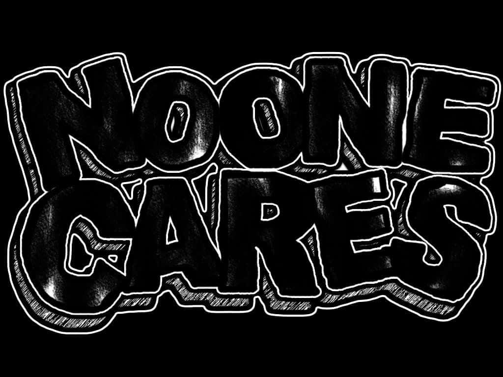 No One Cares, black and white, graffiti-style text, SD Desktop Wallpaper