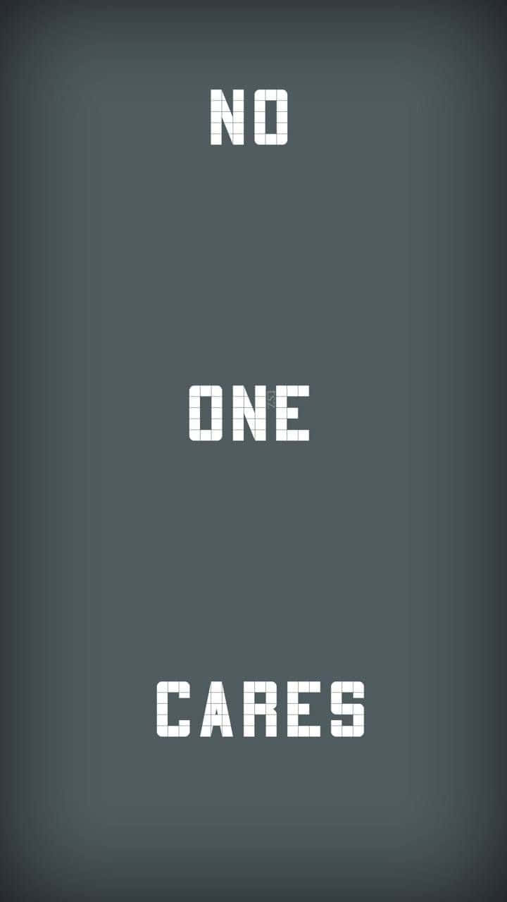 No One Cares, white pixelated text, dark gray gradient background, HD Phone Wallpaper