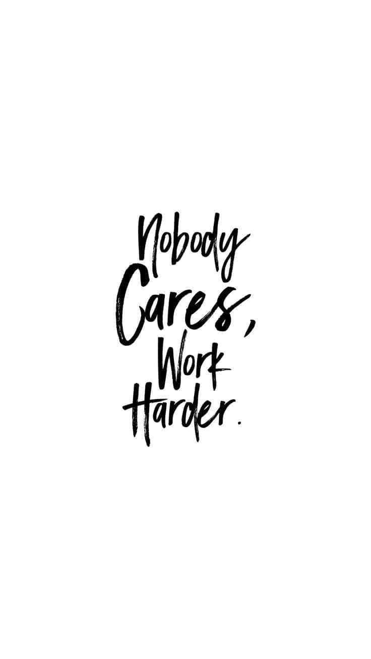 nobody cares work harder quote, HD Phone Wallpaper
