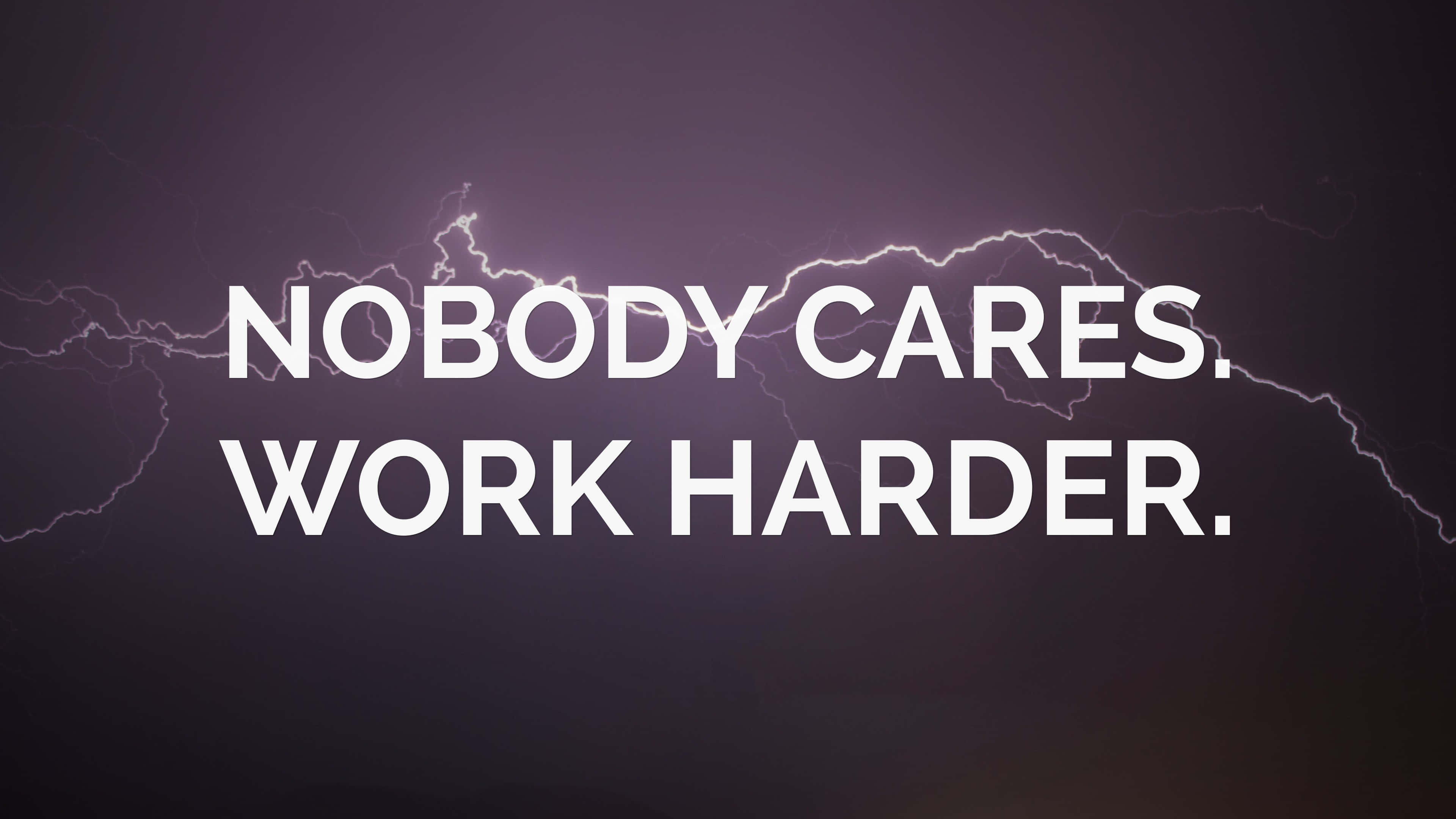 nobody cares work harder, dark purple sky, jagged lightning bolts, 4K Desktop Wallpaper