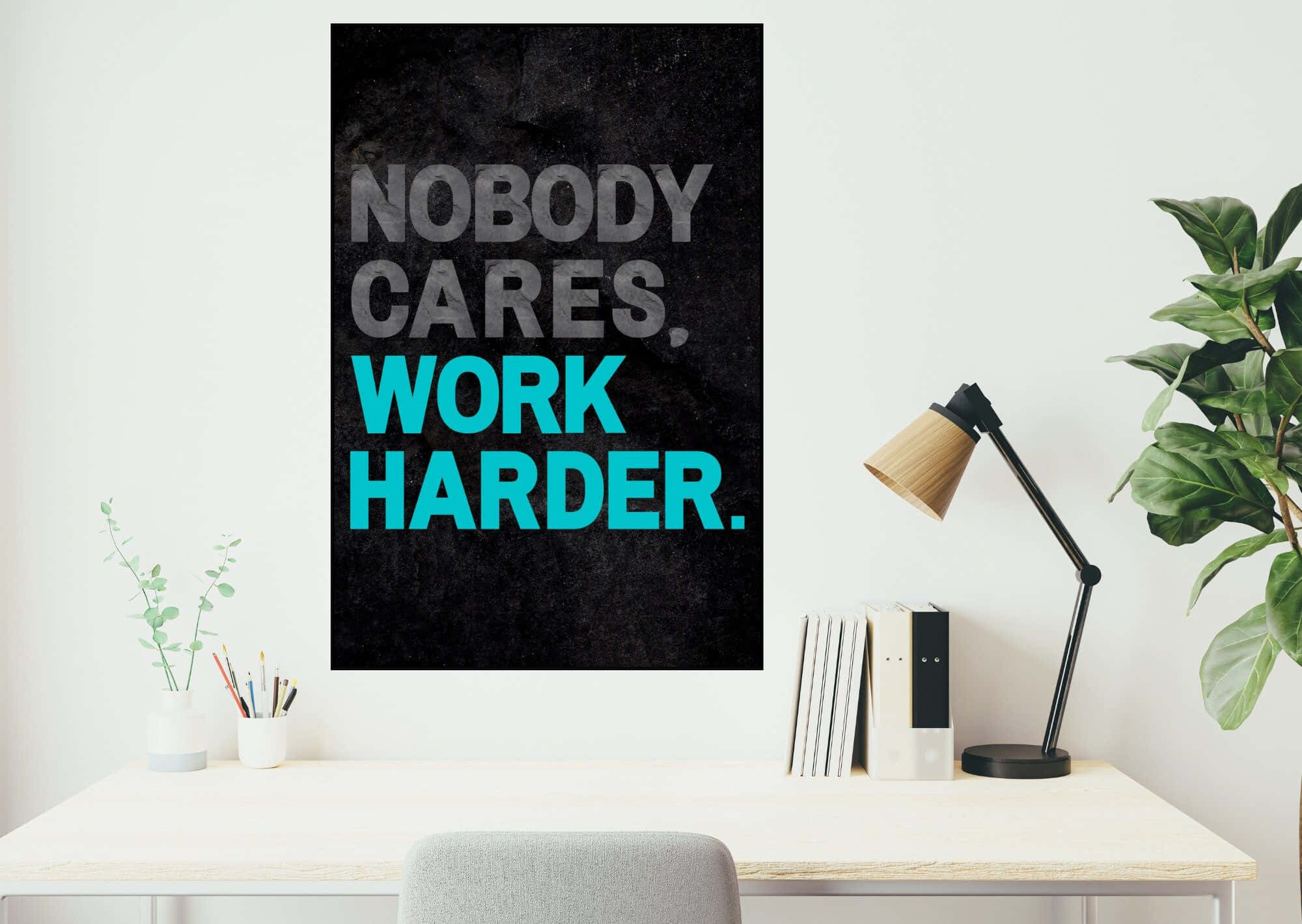 Motivational Poster, nobody cares work harder, white wall, Full HD Desktop Wallpaper