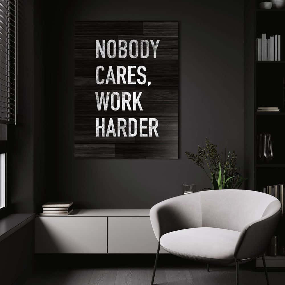 nobody cares work harder, motivational quote art piece, white armchair, SD Desktop Wallpaper