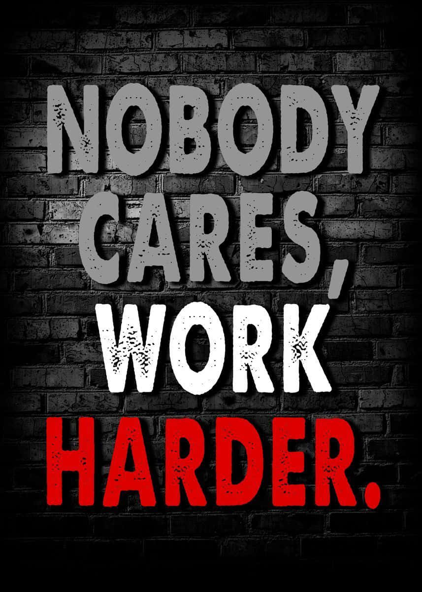 Nobody Cares Work Harder, gray, red, SD Phone Wallpaper