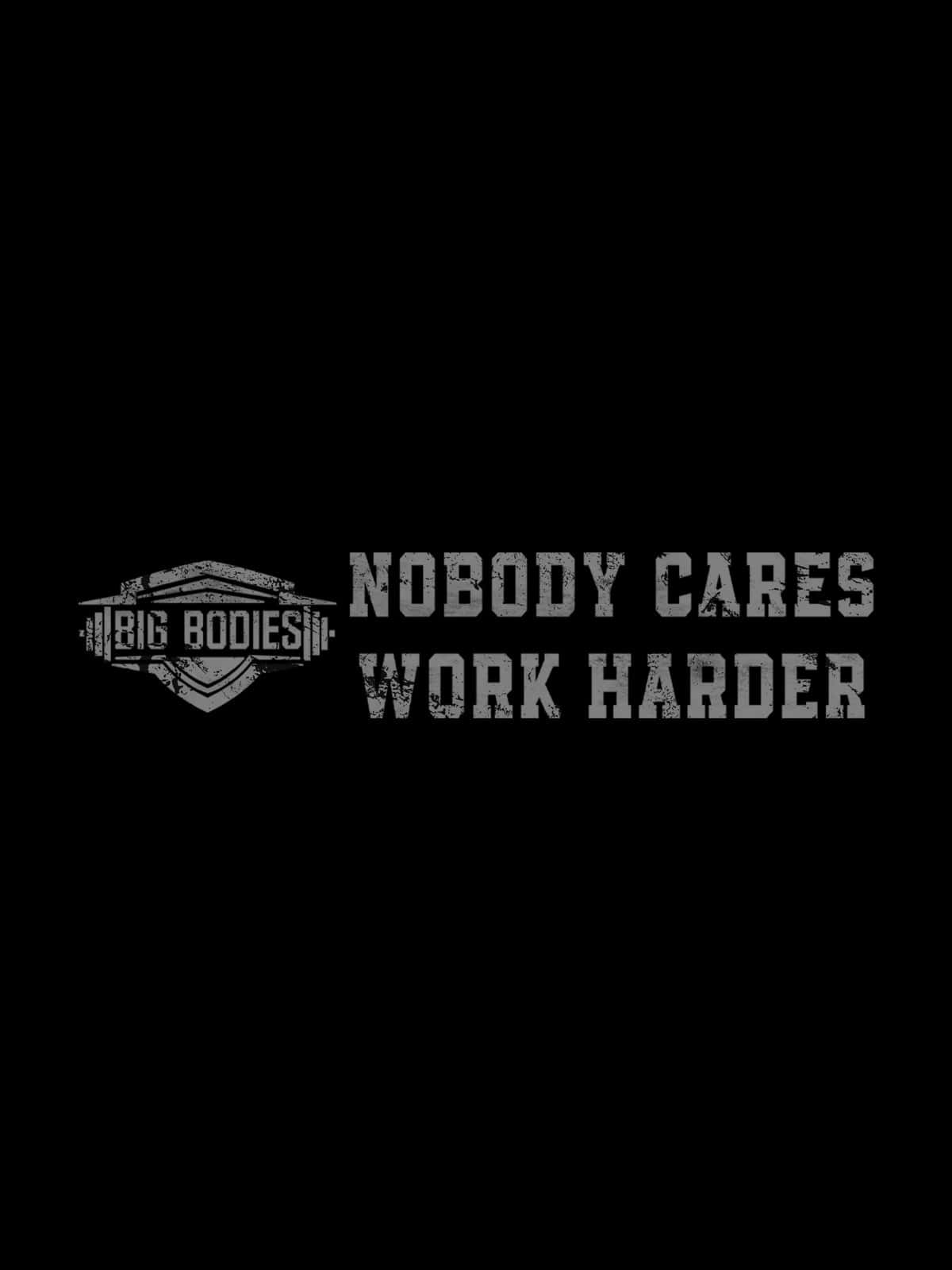 nobody cares work harder, shield logo, big bodies, HD Phone Wallpaper