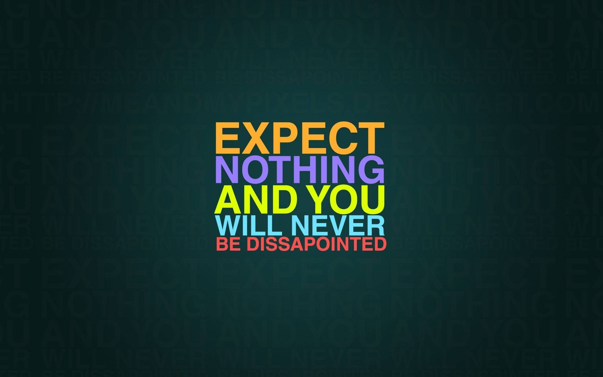 rainbow text, EXPECT NOTHING AND YOU WILL NEVER BE DISSAPPOINTED, dark green background, Full HD Desktop Wallpaper