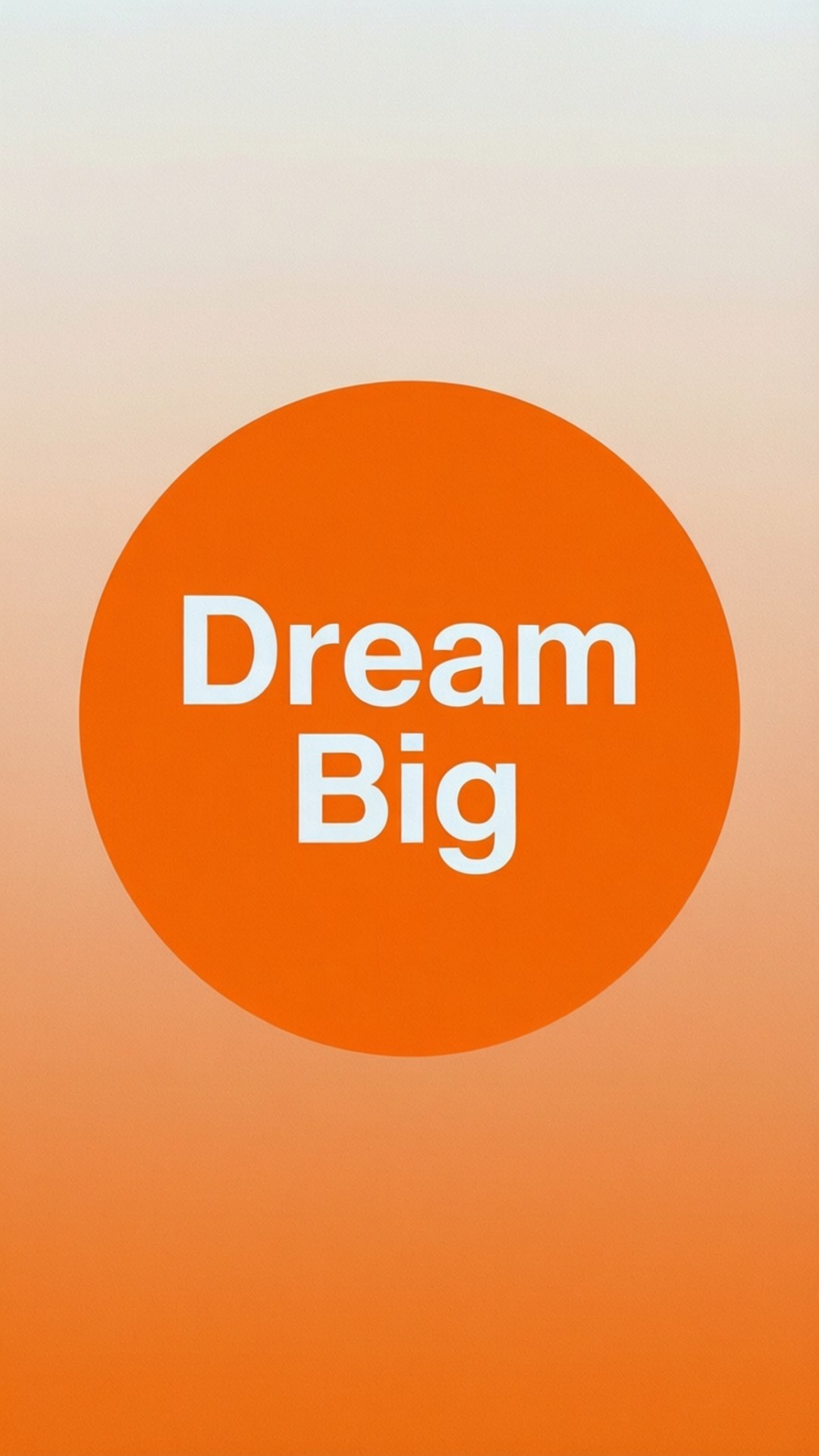 Orange Circle, Dream Big, white text, Full HD Phone Wallpaper