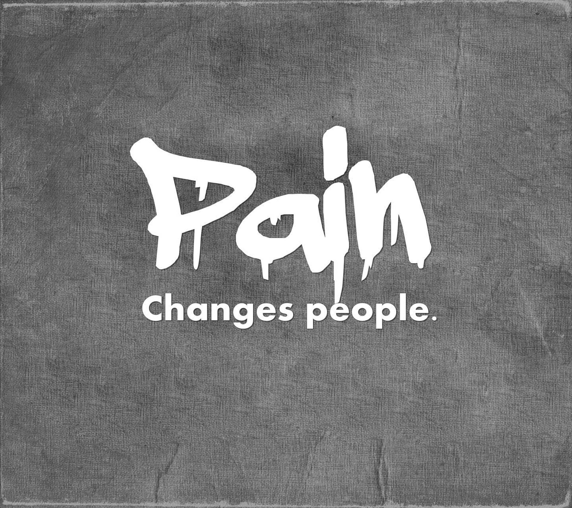 Pain Changes people, white graffiti-style text, textured gray fabric background, Full HD Desktop Wallpaper