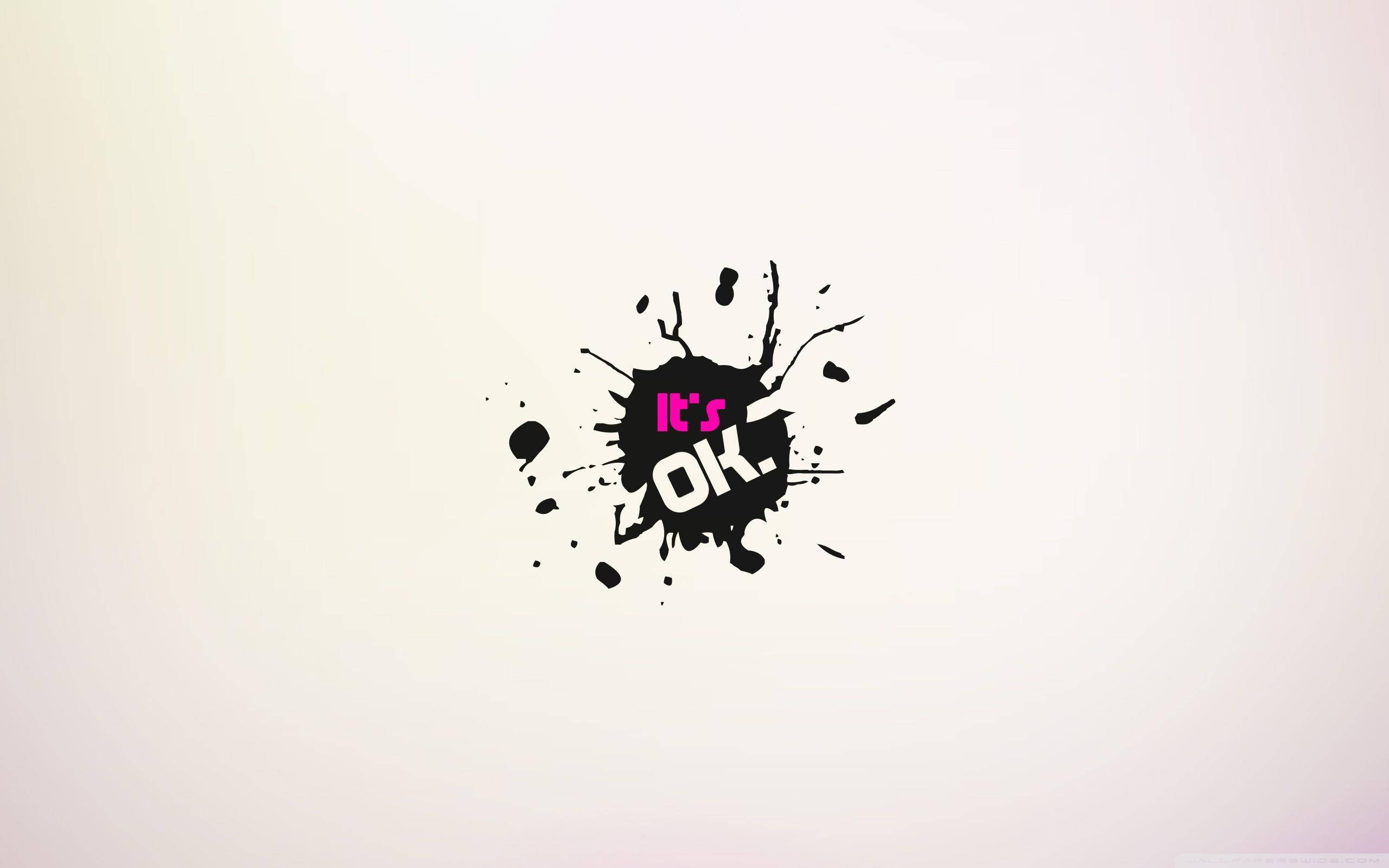 black ink splatter, pink and white text, It's OK, 2K Desktop Wallpaper