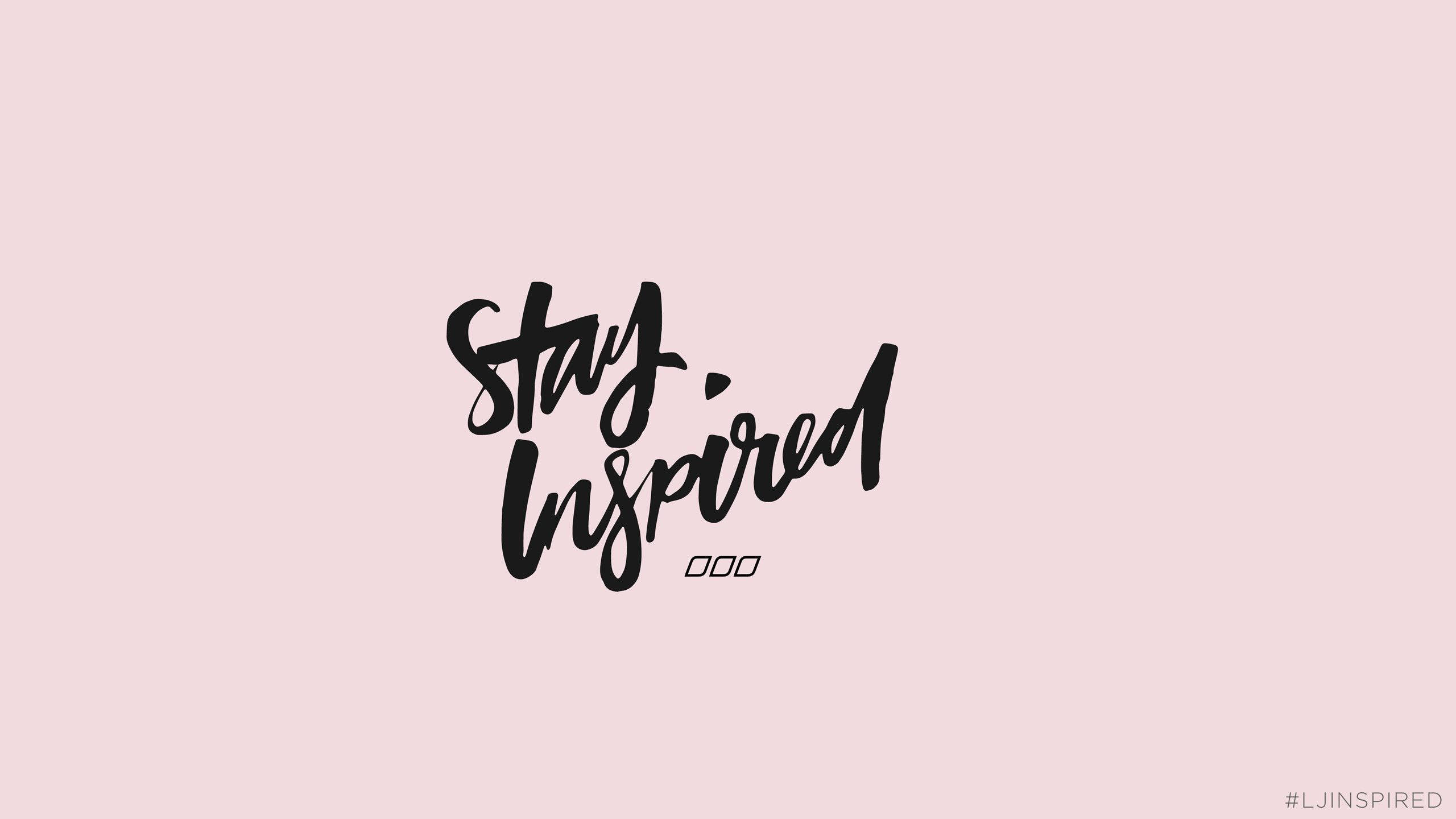 Stay Inspired, soft pink background, bold black brush script, 2K Desktop Wallpaper