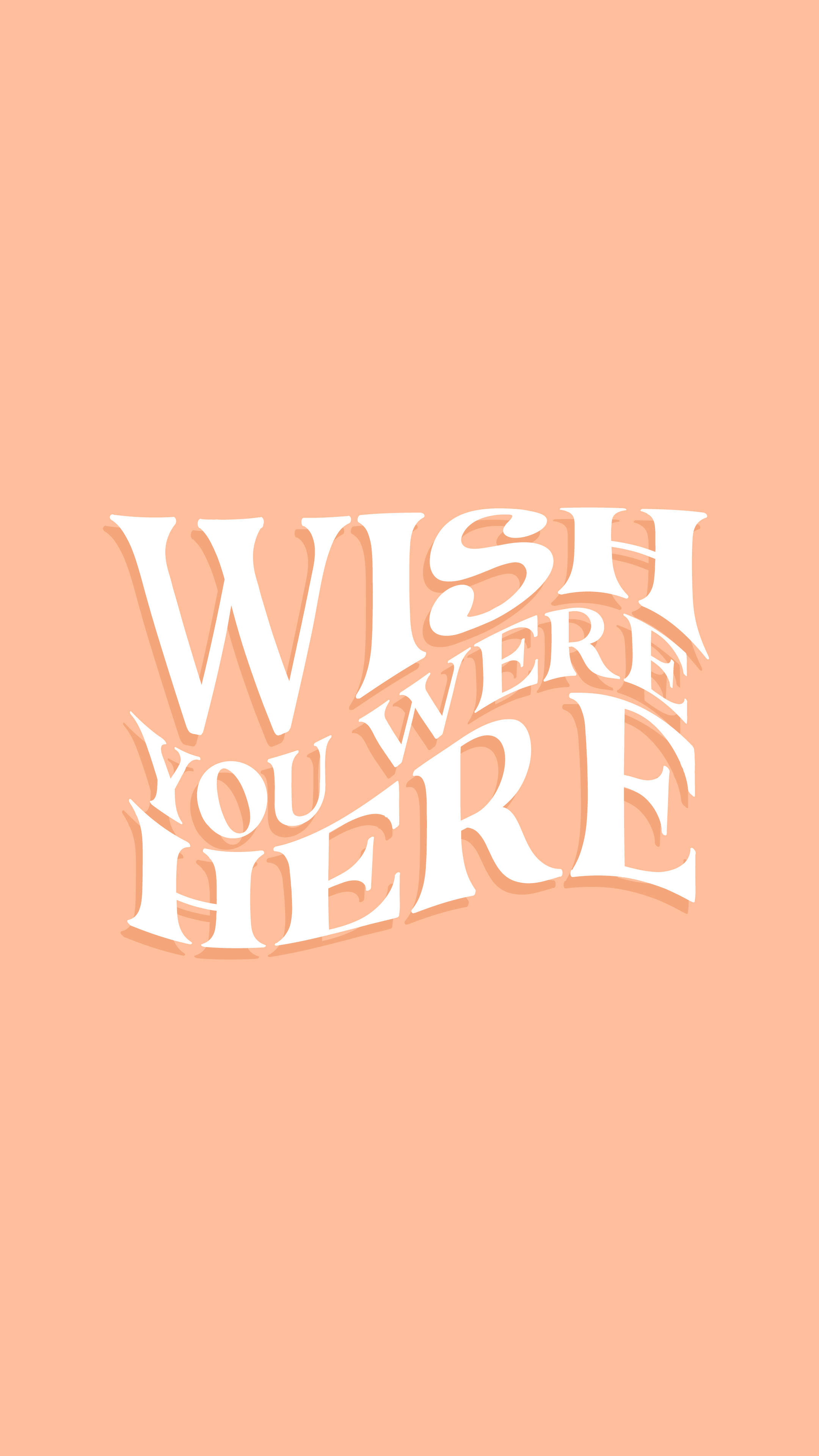 WISH YOU WERE HERE, peach, white, 4K Phone Wallpaper