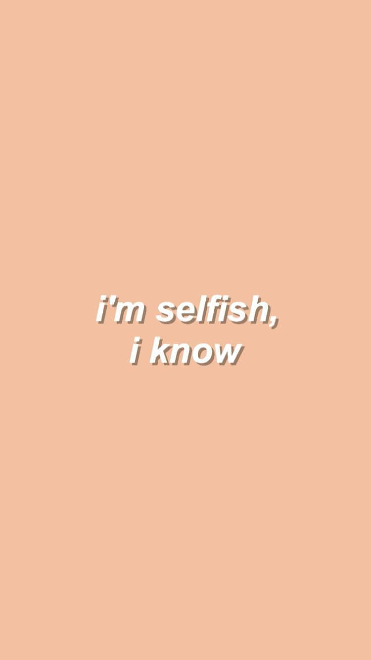 im selfish phone, peach background, white text, HD Phone Wallpaper