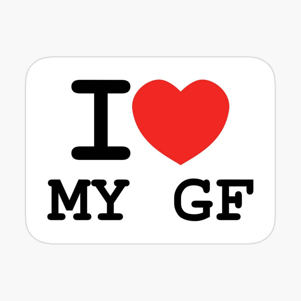 I ❤ MY GF, white sticker, bold black text, SD Desktop Wallpaper