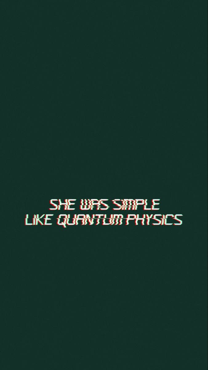 quantum physics, dark green background, glitchy pixelated text, SD Phone Wallpaper