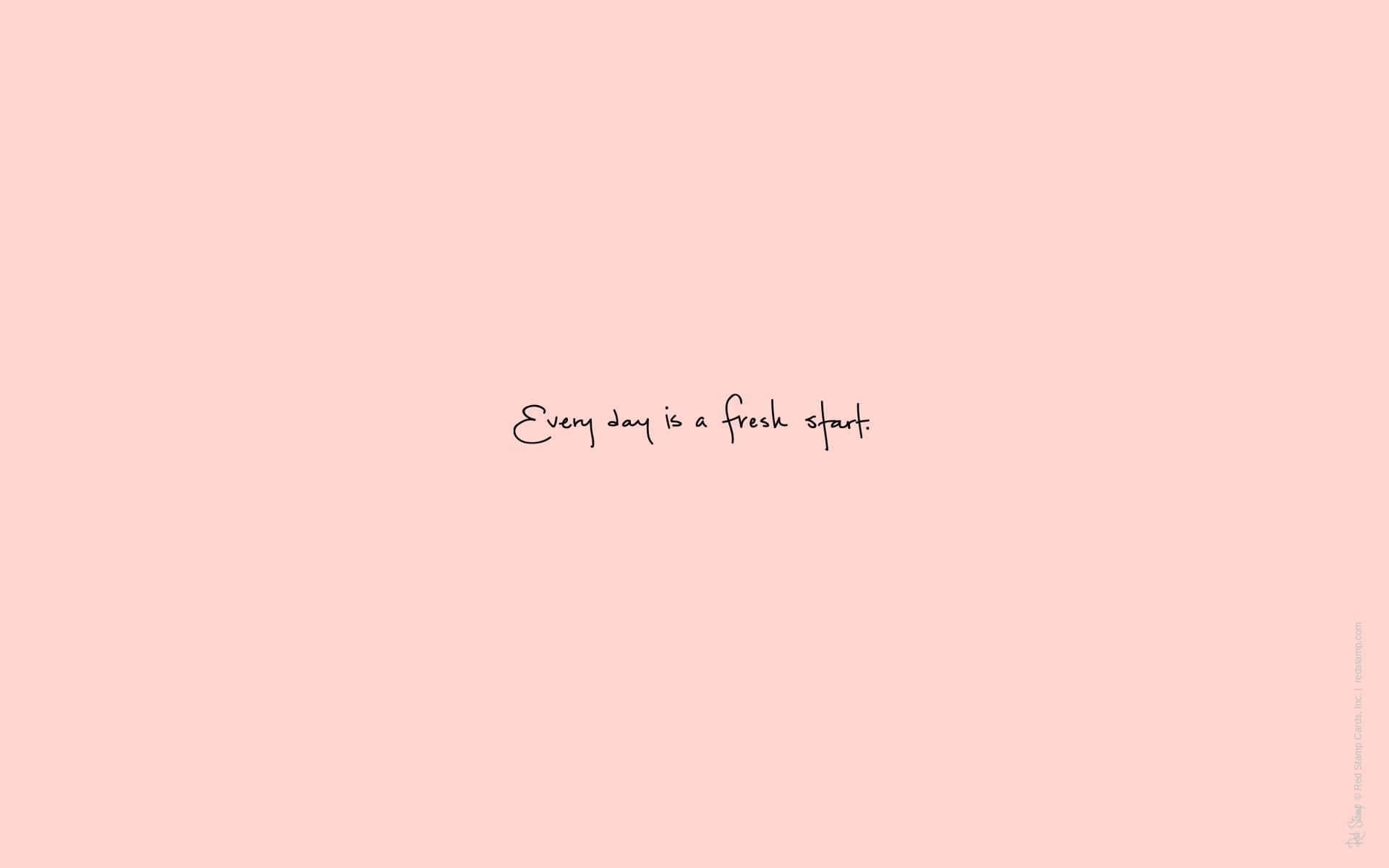 pastel pink, elegant black script, Every day is a fresh start, Full HD Desktop Wallpaper