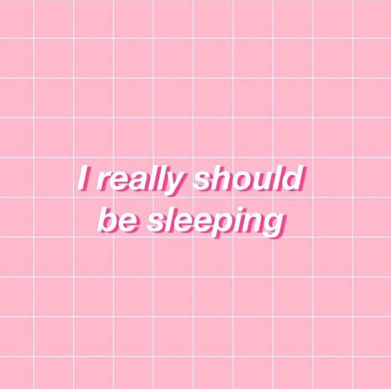 pink grid background, white text, I really should be sleeping, SD Desktop Wallpaper