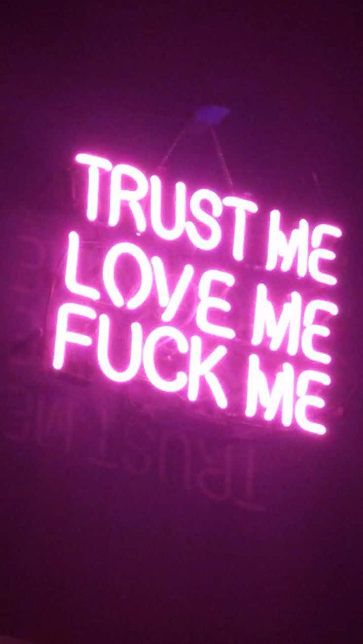 pink neon sign, trust me love me fuck me, dark purple wall, HD Phone Wallpaper
