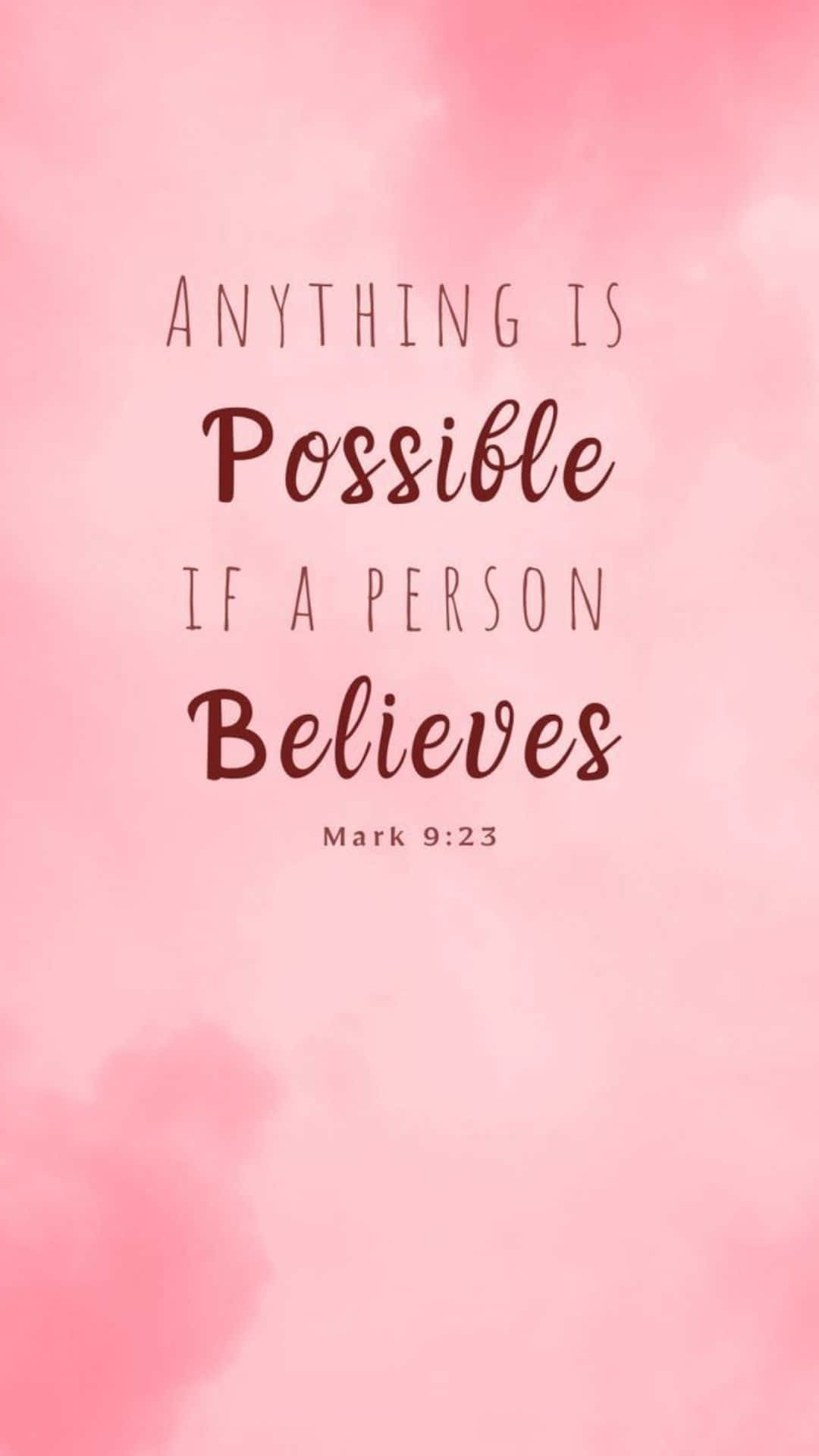 Pink watercolor background, inspirational text, anything is possible if a person believes, Full HD Phone Wallpaper
