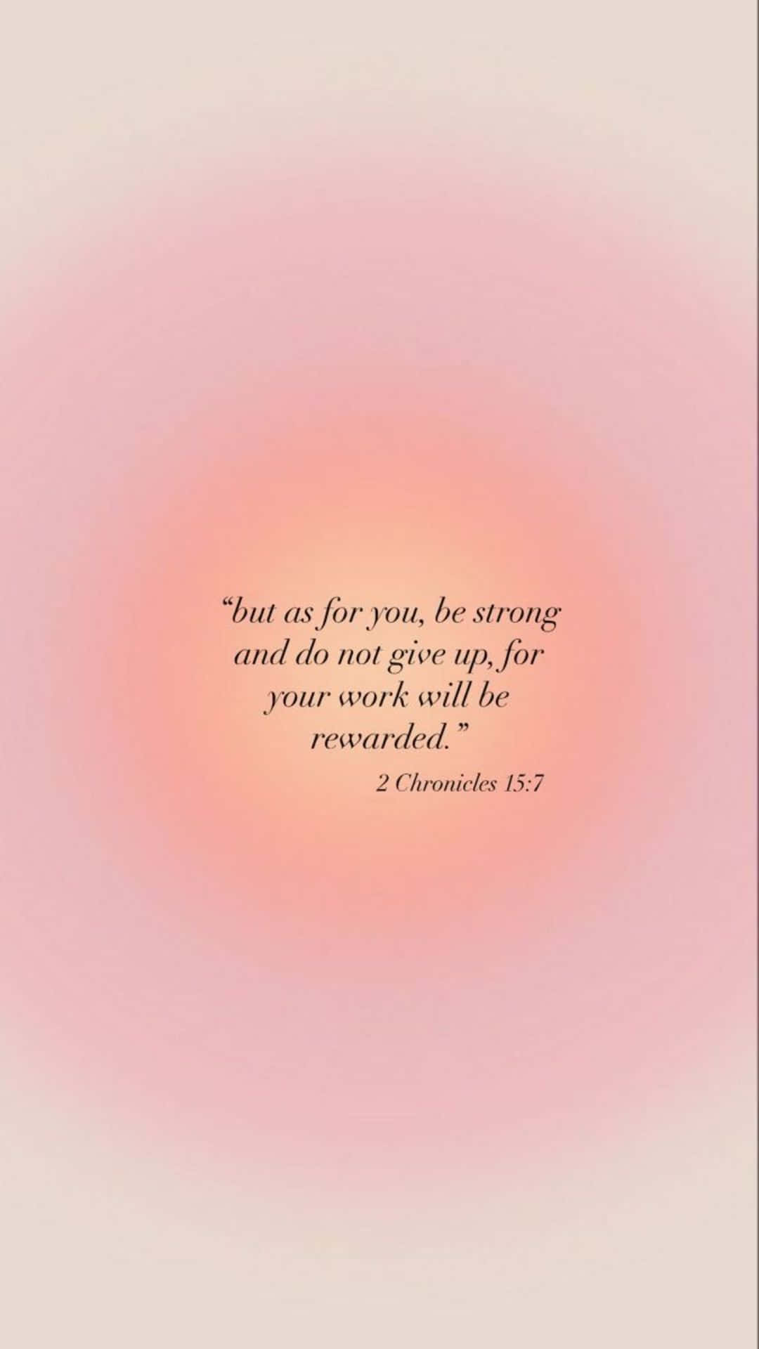 2 Chronicles 15:7, pink background, elegant black script, Full HD Phone Wallpaper