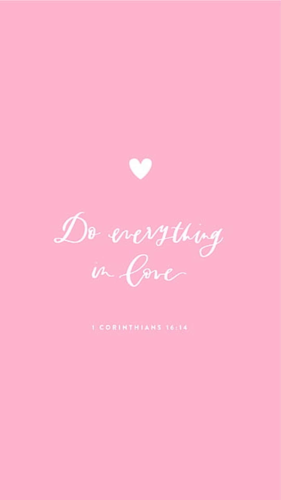 soft pink background, white cursive text, Do everything in love, Full HD Phone Wallpaper