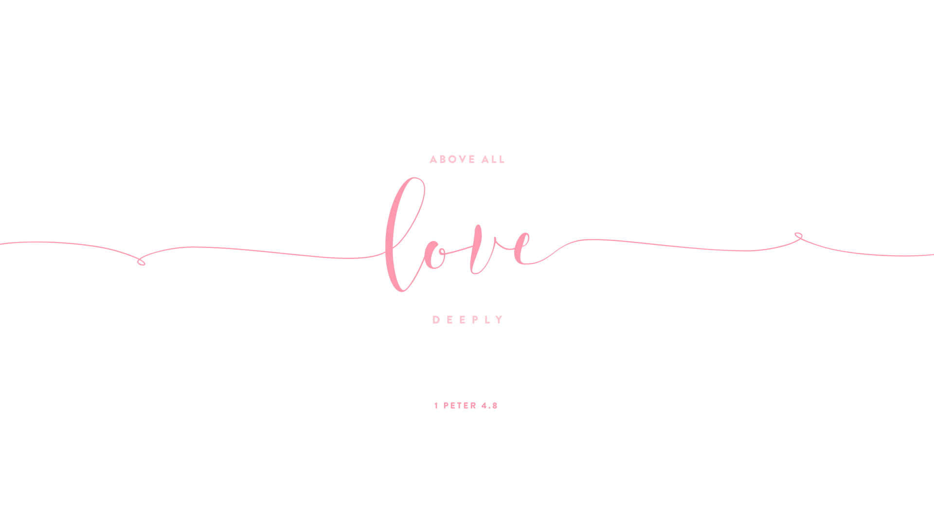 pink cursive text, love, above all, Full HD Desktop Wallpaper