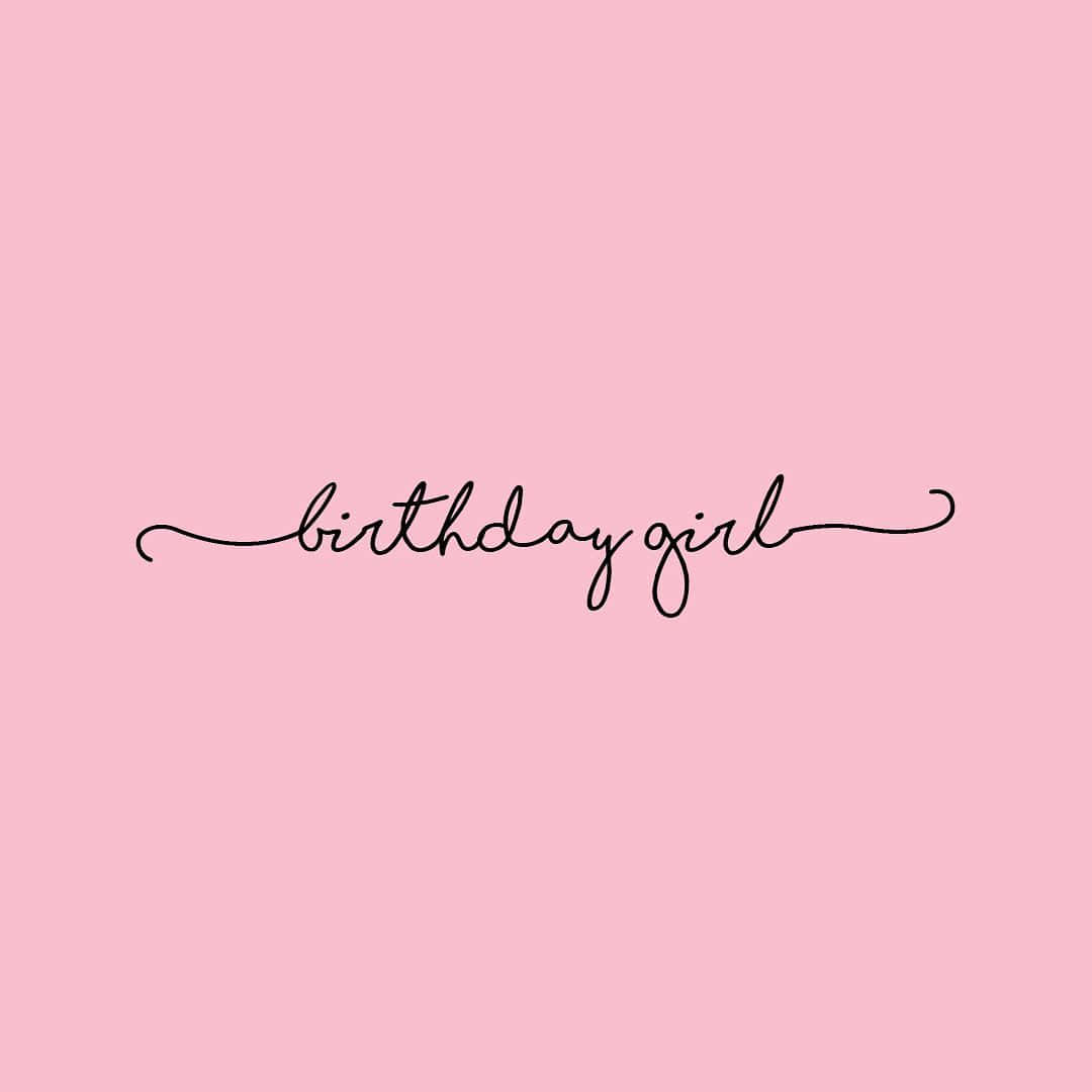 birthday girl, black cursive text, soft pink background, SD Desktop Wallpaper