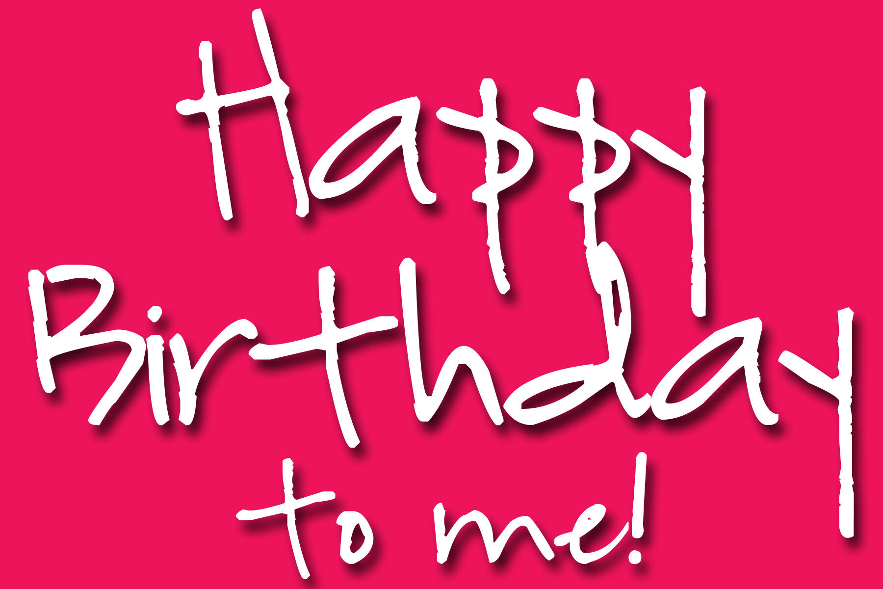 Happy Birthday to me, vibrant pink background, bold white handwritten text, HD Desktop Wallpaper