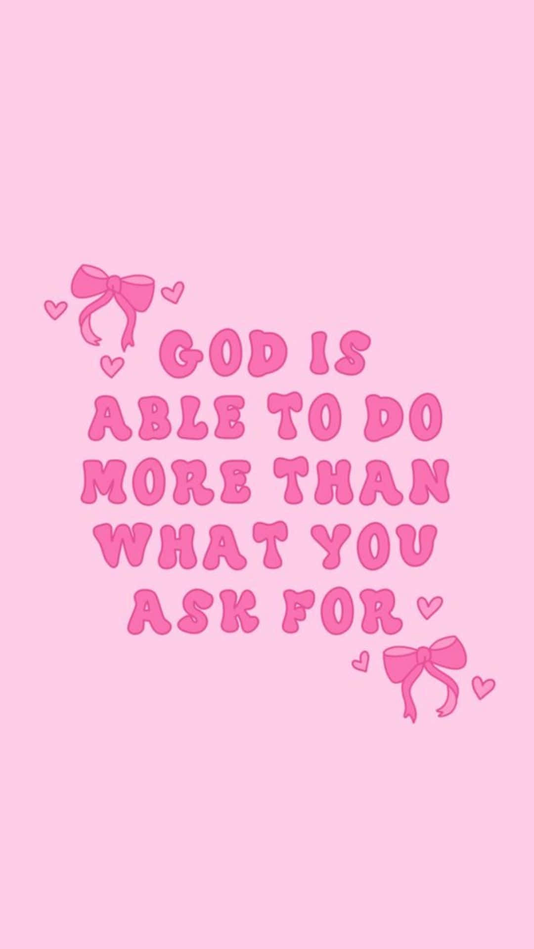 Pink background, bold pink text, GOD IS ABLE TO DO MORE THAN WHAT YOU ASK FOR, Full HD Phone Wallpaper