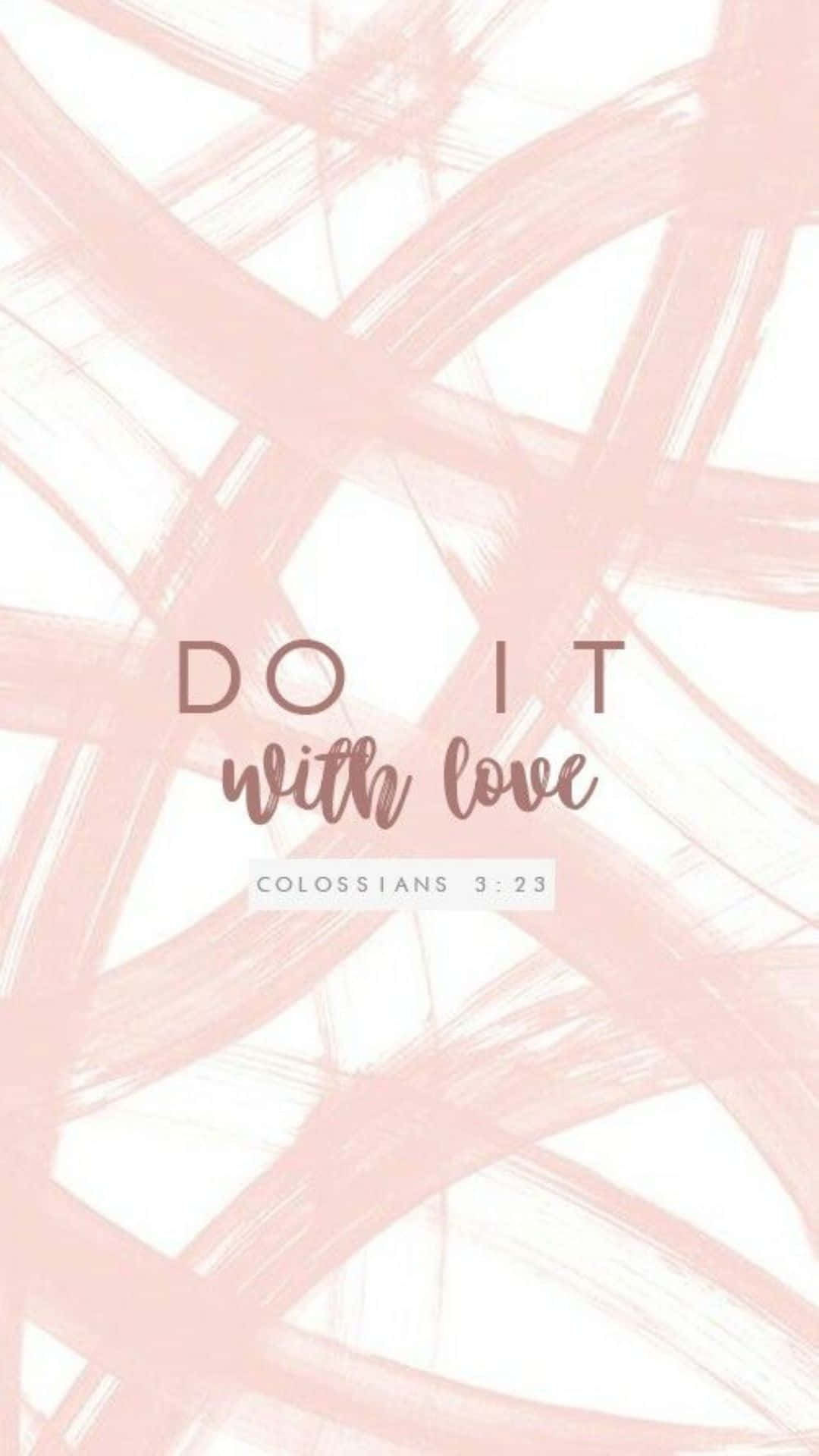 Colossians 3:23, do it with love, soft pink brushstroke background, Full HD Phone Wallpaper