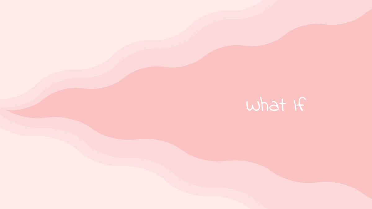 Pink Waves, soft layered pink waves, white handwritten text, SD Desktop Wallpaper