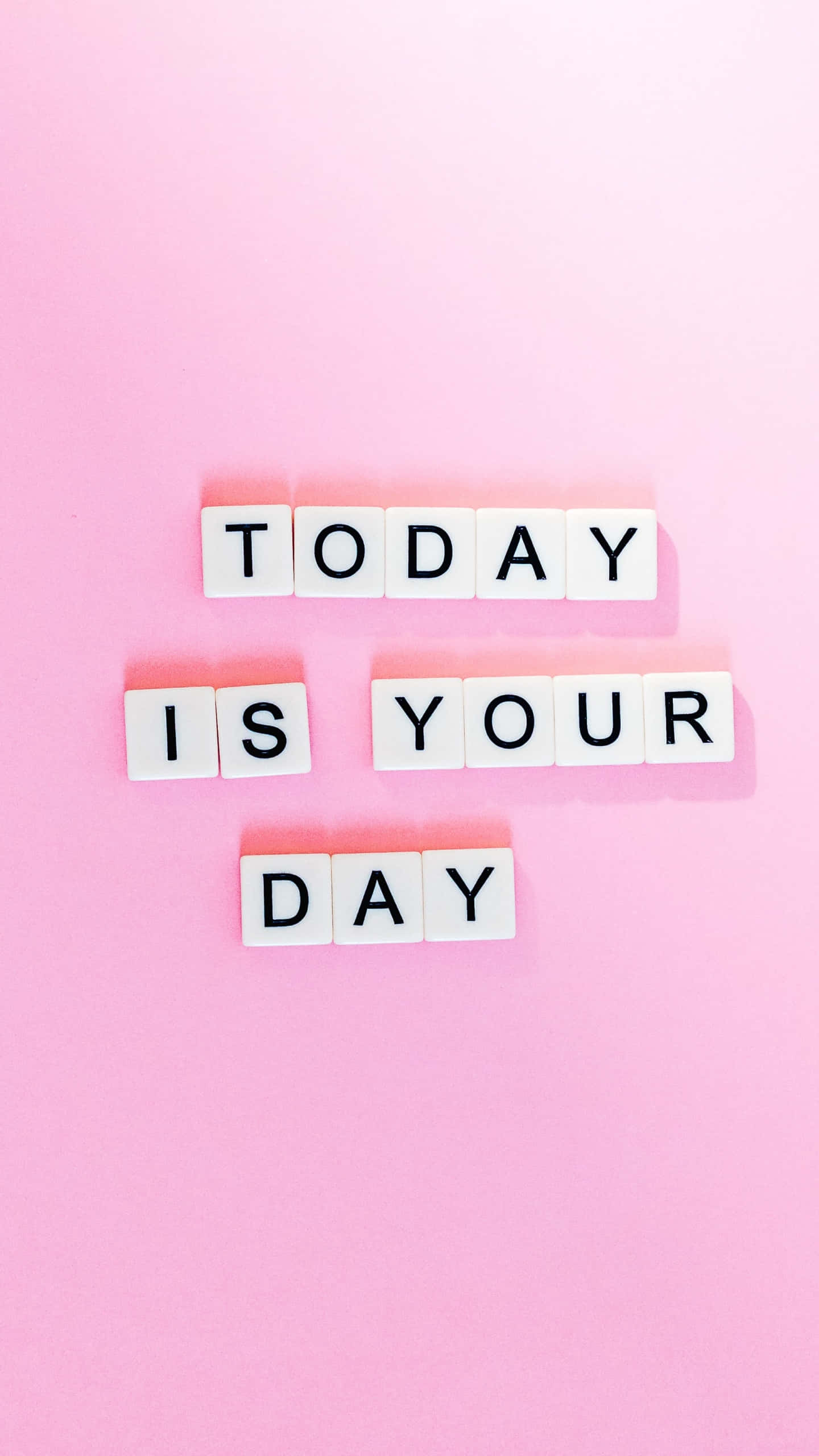 Pink Quote, TODAY IS YOUR DAY, white letter tiles, 2K Phone Wallpaper