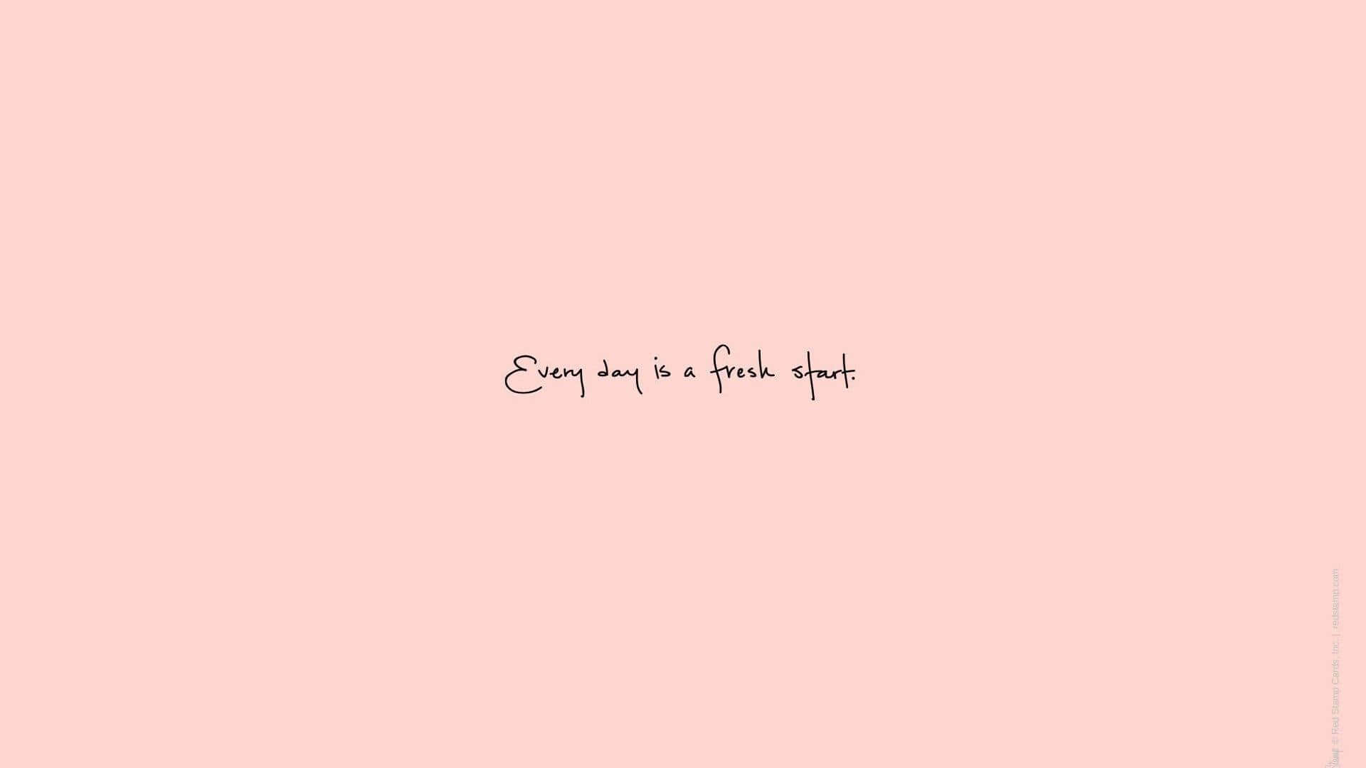 pink background, Every day is a fresh start, black script, Full HD Desktop Wallpaper