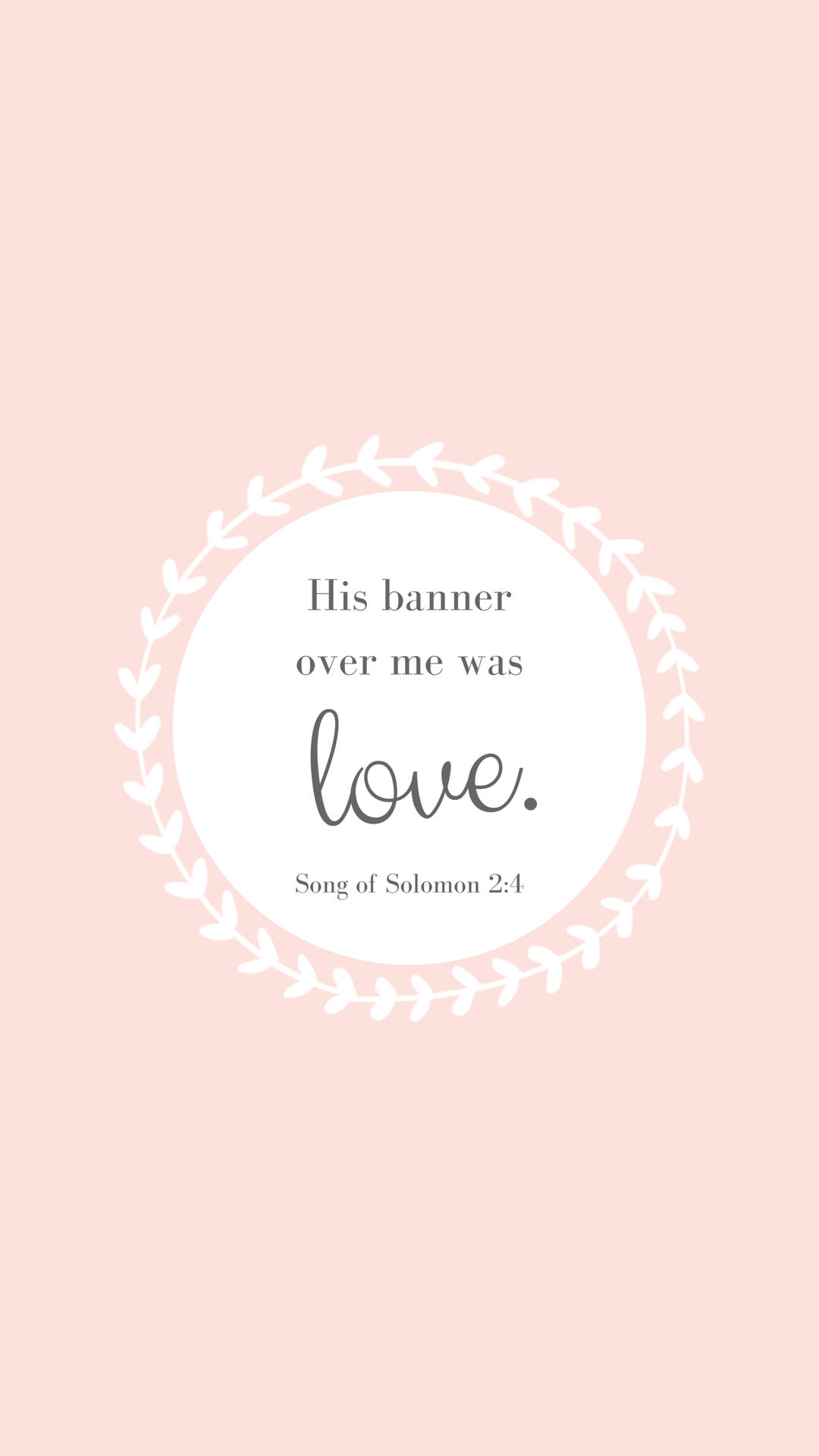 Song of Solomon 2:4, white circular wreath, soft pink background, Full HD Phone Wallpaper