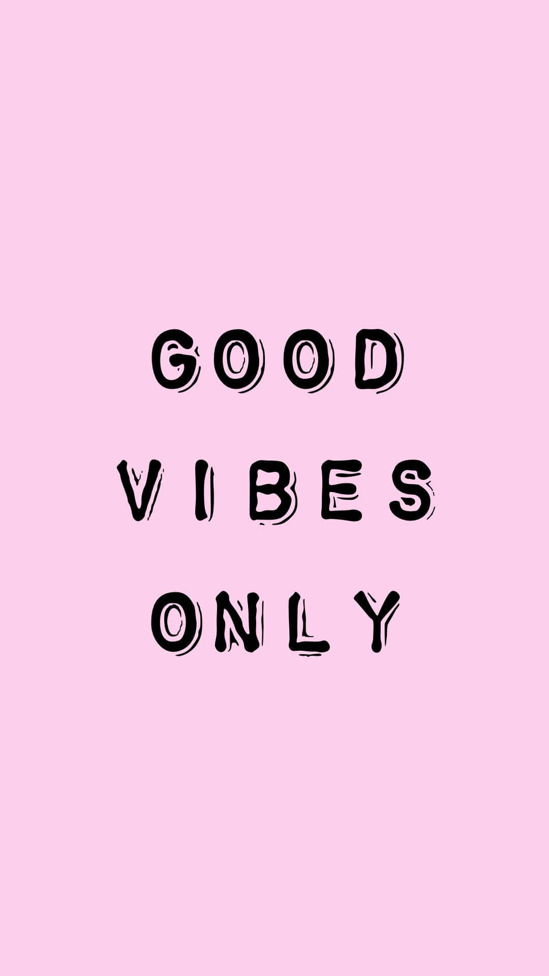 Good Vibes Only, pink background, black text, Full HD Phone Wallpaper