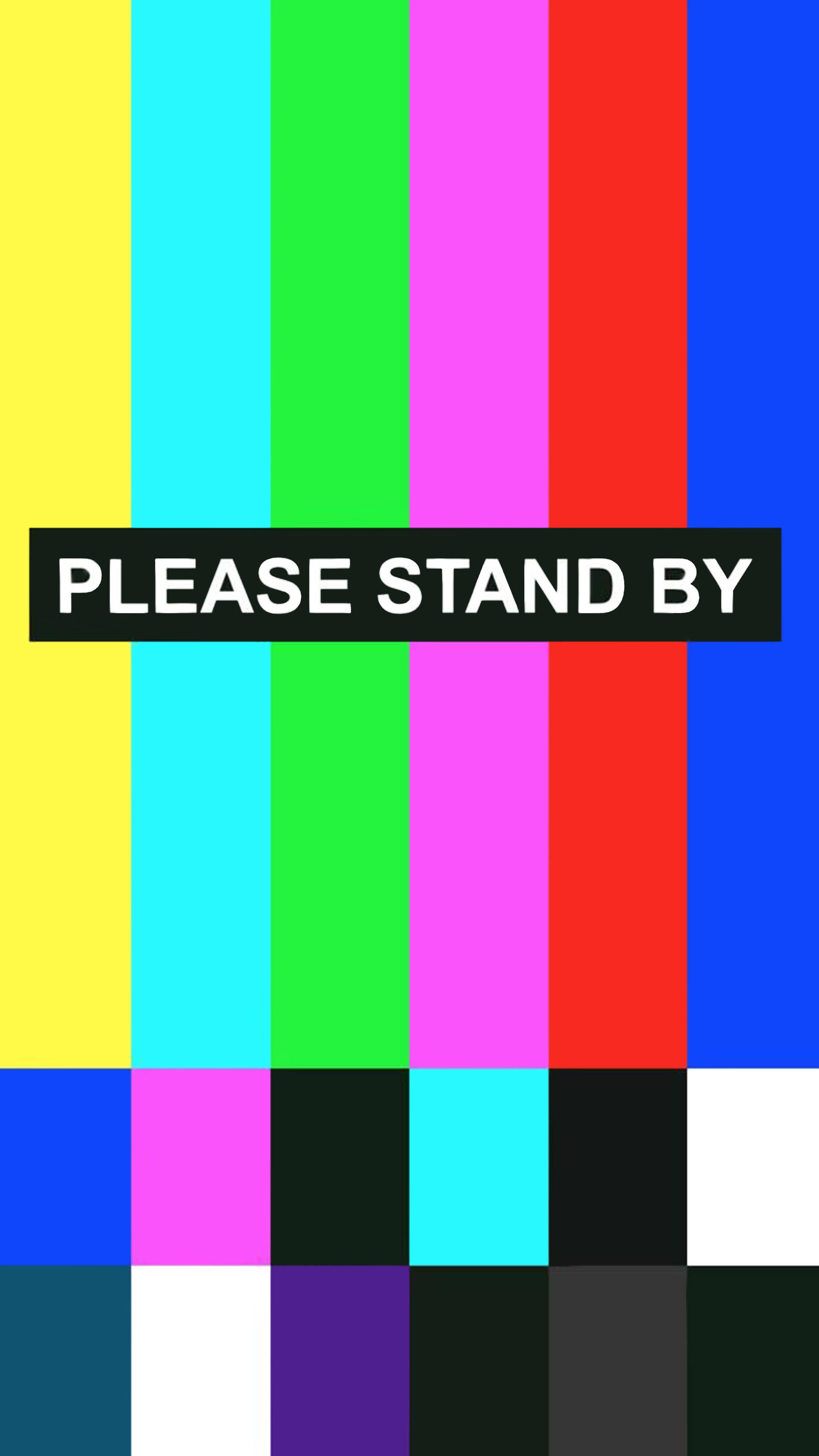 Please Stand By, black bar, bold white text, 2K Phone Wallpaper