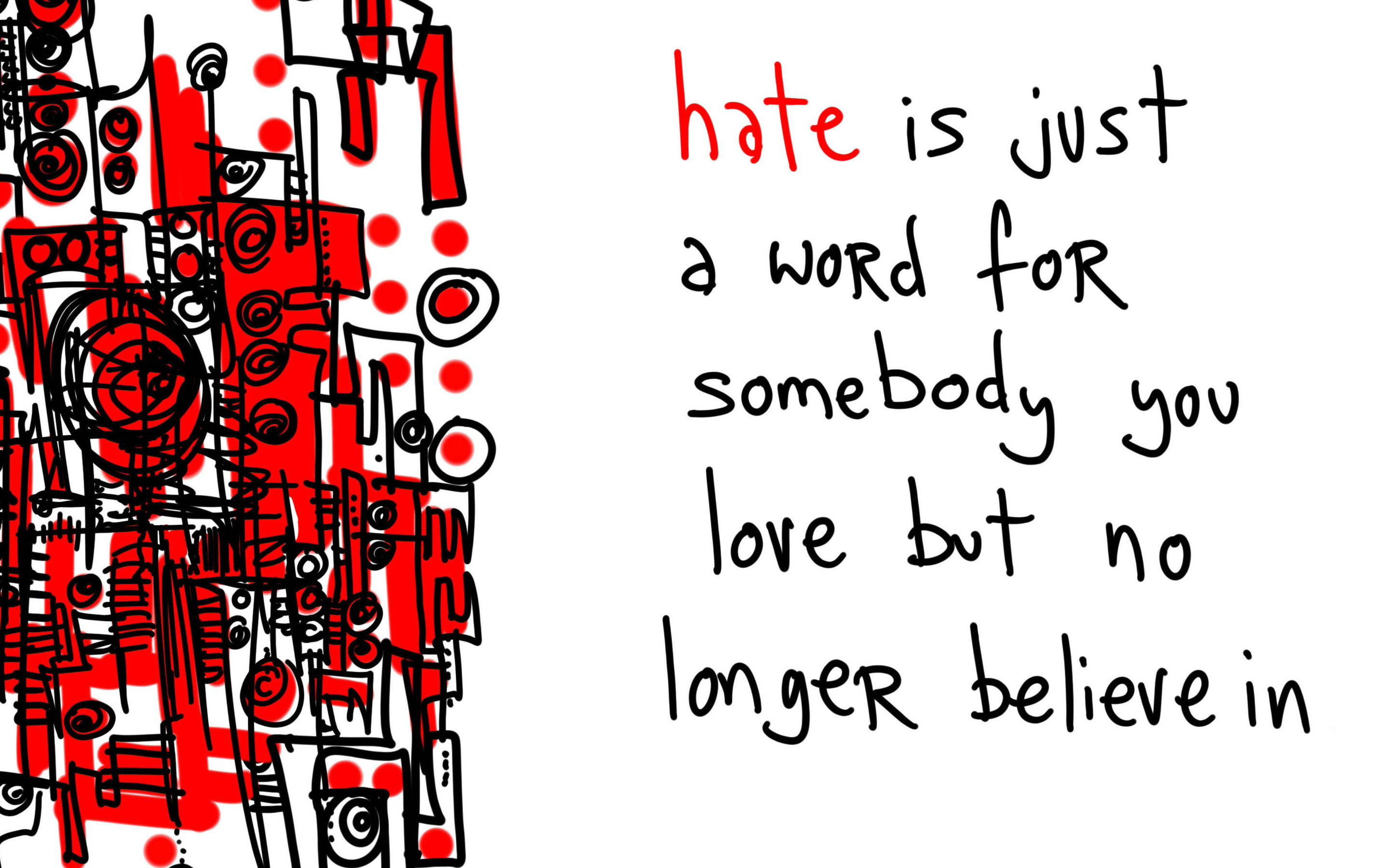 red and black doodle pattern, handwritten text, hate is just a word for somebody you love but no longer believe in, 2K Desktop Wallpaper