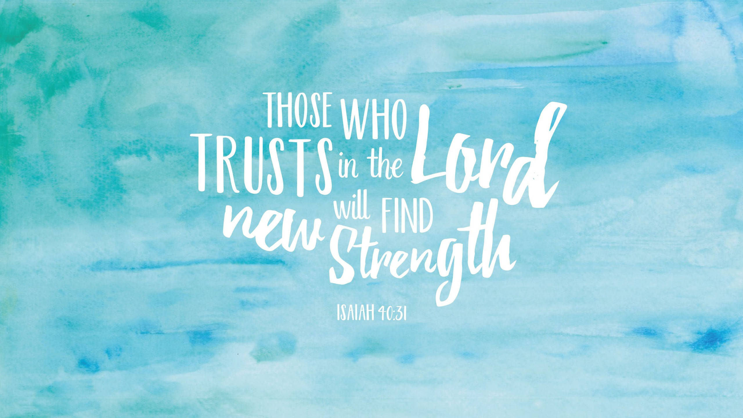 White script text, Those who trust in the Lord will find new strength, soft blue watercolor background, 2K Desktop Wallpaper