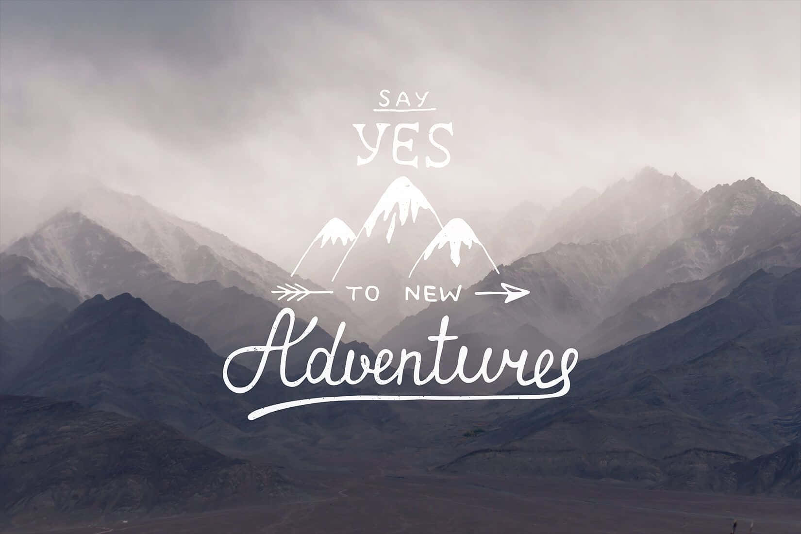 Misty mountain peaks, bold white text, Say Yes to New Adventures, HD Desktop Wallpaper