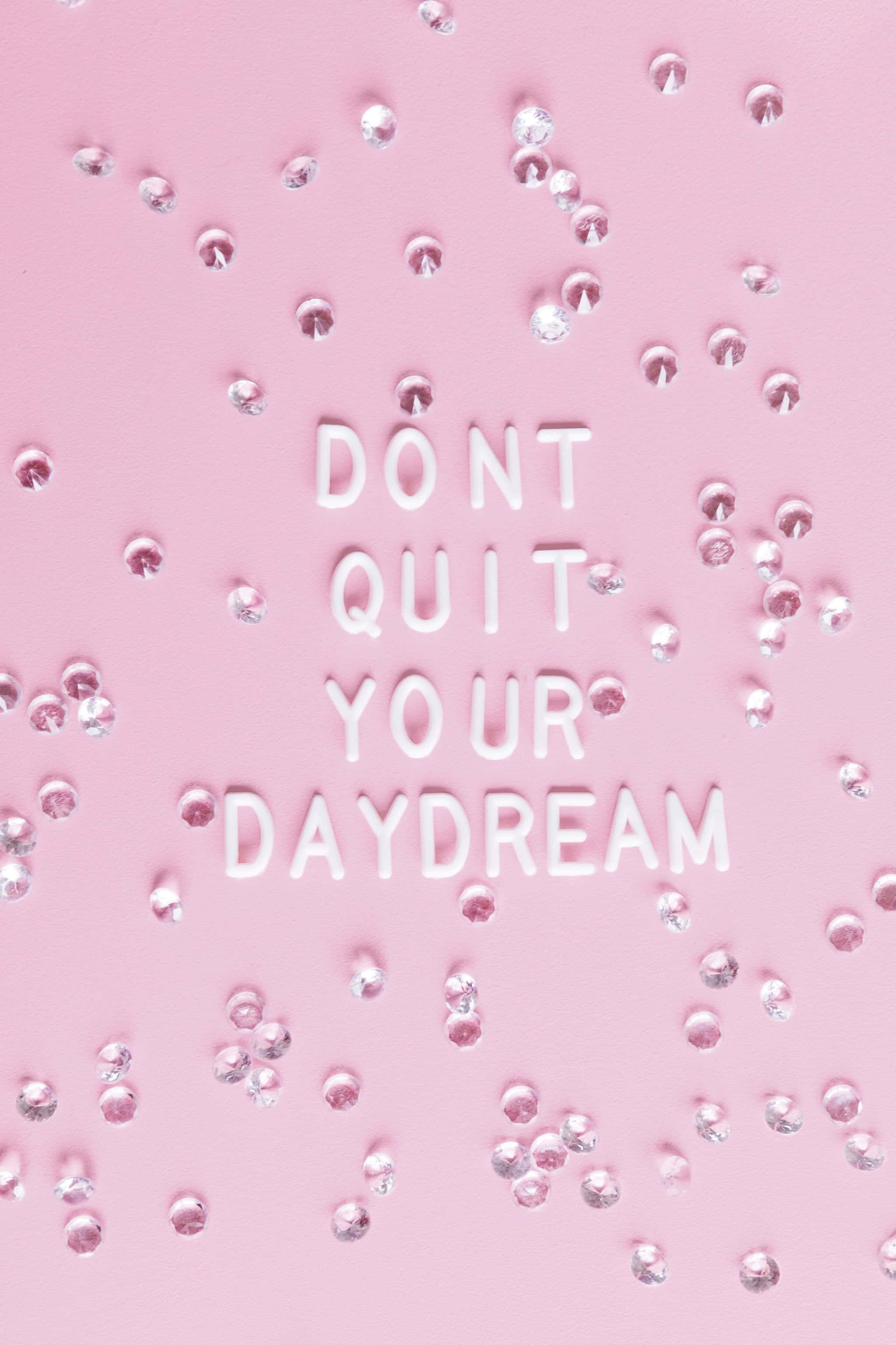 DON'T QUIT YOUR DAYDREAM, white 3d letters, soft pink surface, 2K Phone Wallpaper