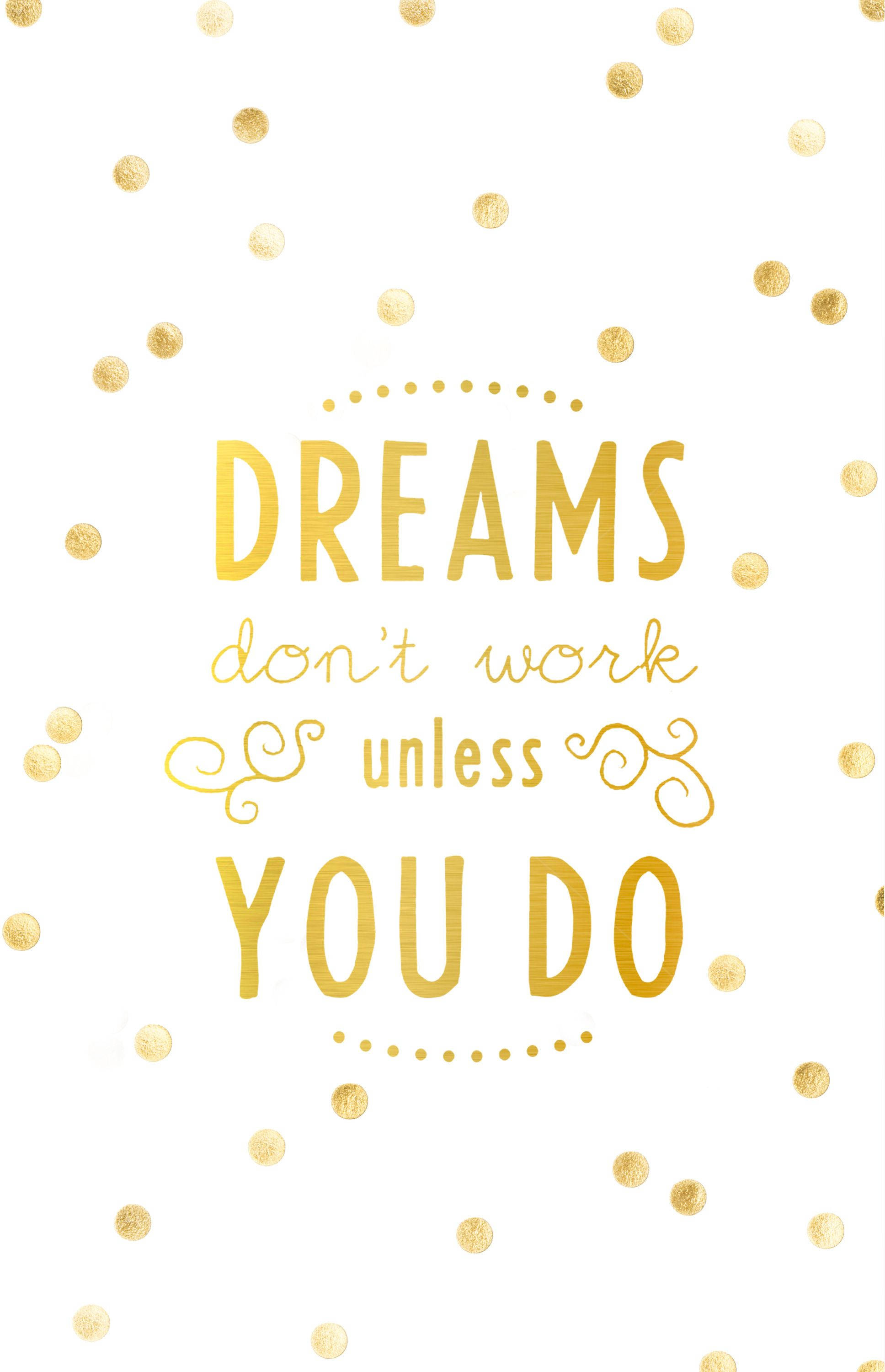 Golden confetti dots, motivational text, DREAMS don't work unless YOU DO, 2K Phone Wallpaper