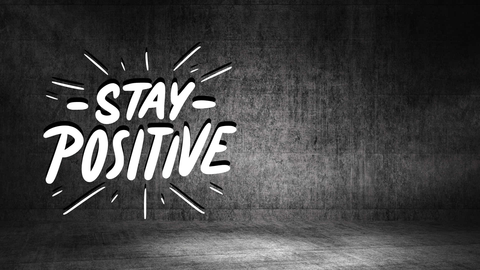 STAY POSITIVE, graffiti-style text, textured dark gray concrete wall, Full HD Desktop Wallpaper