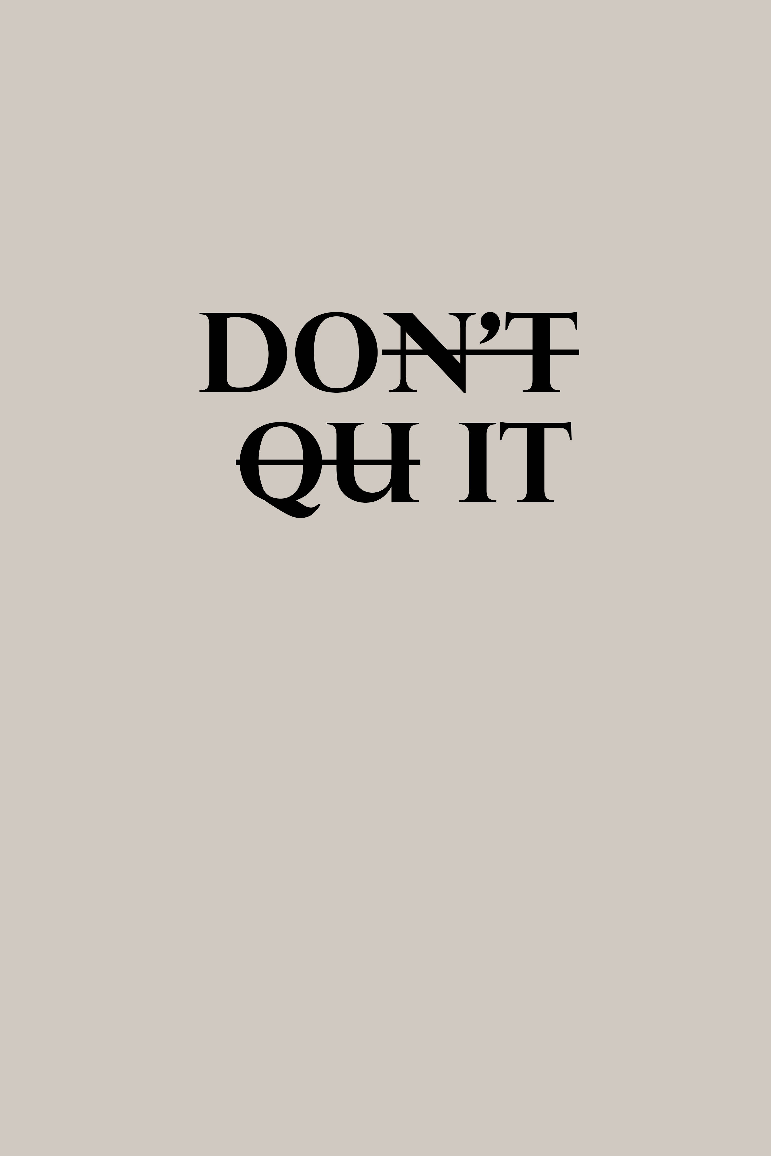 DON'T QUIT, muted beige background, minimalist design, 4K Phone Wallpaper