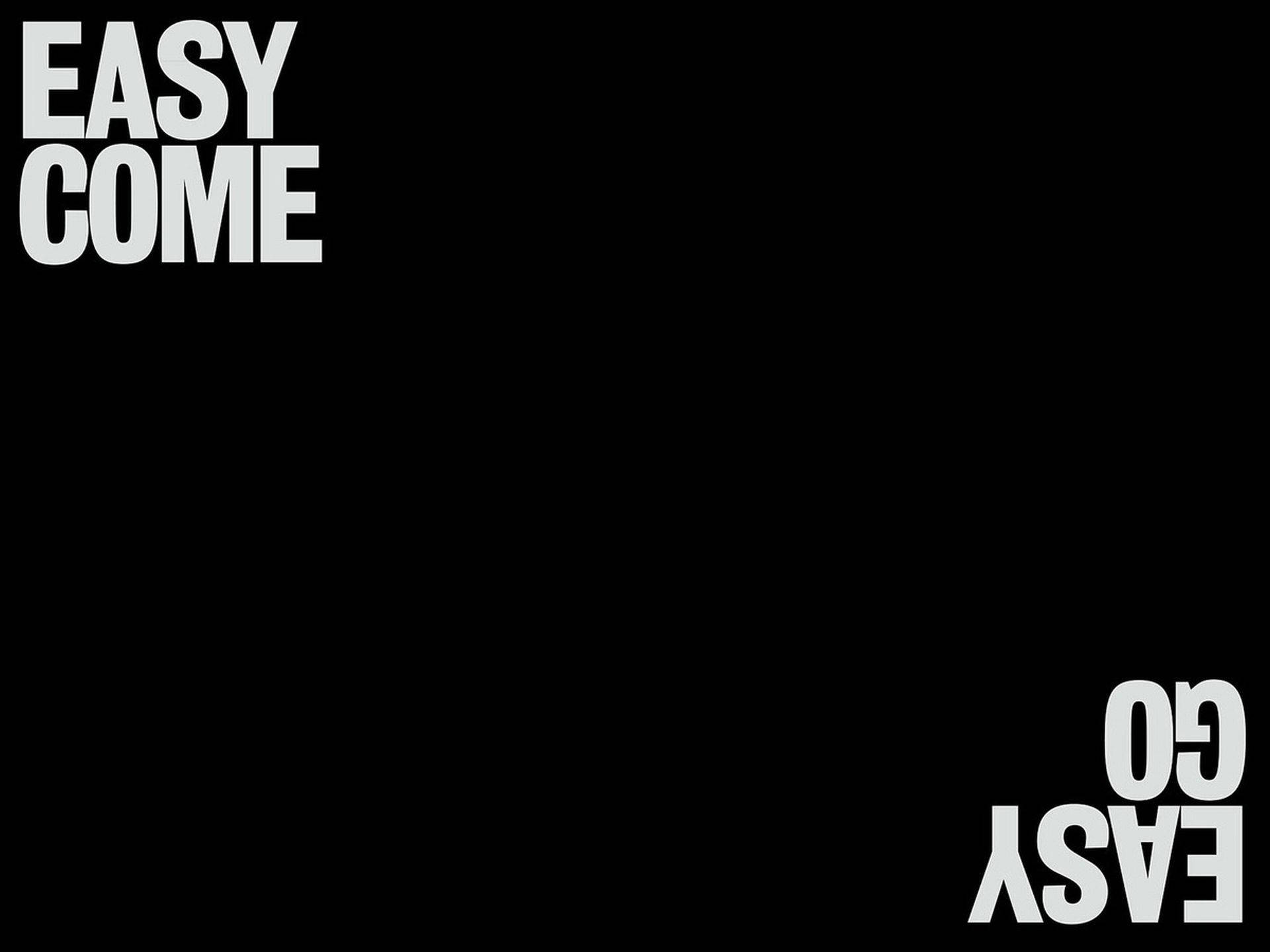 Easy Come, Easy Go, solid black background, Full HD Desktop Wallpaper