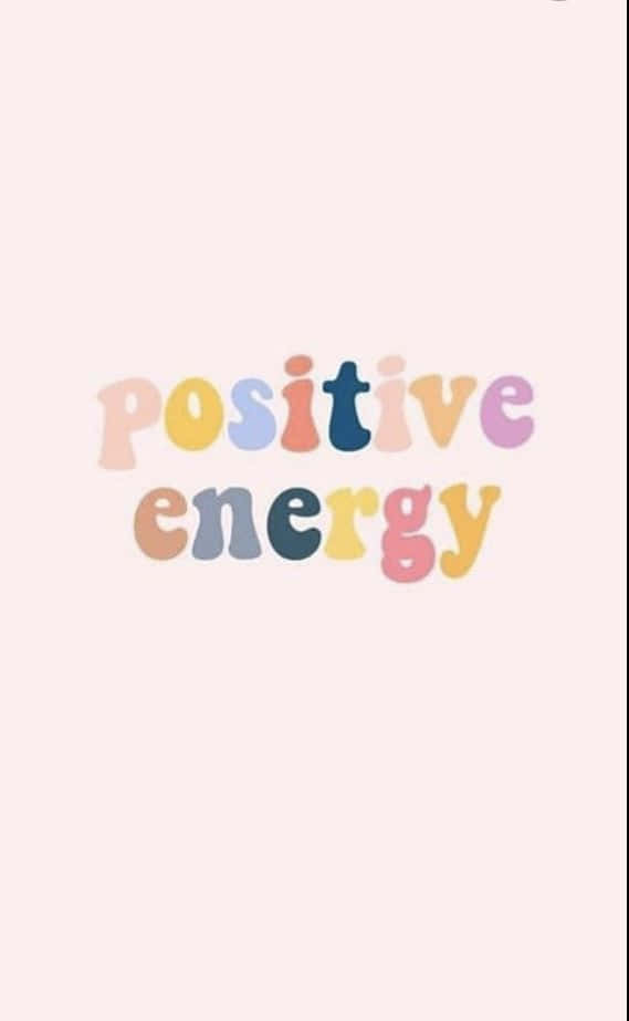 positive energy, playful multicolored letters, soft pastel pink background, SD Phone Wallpaper