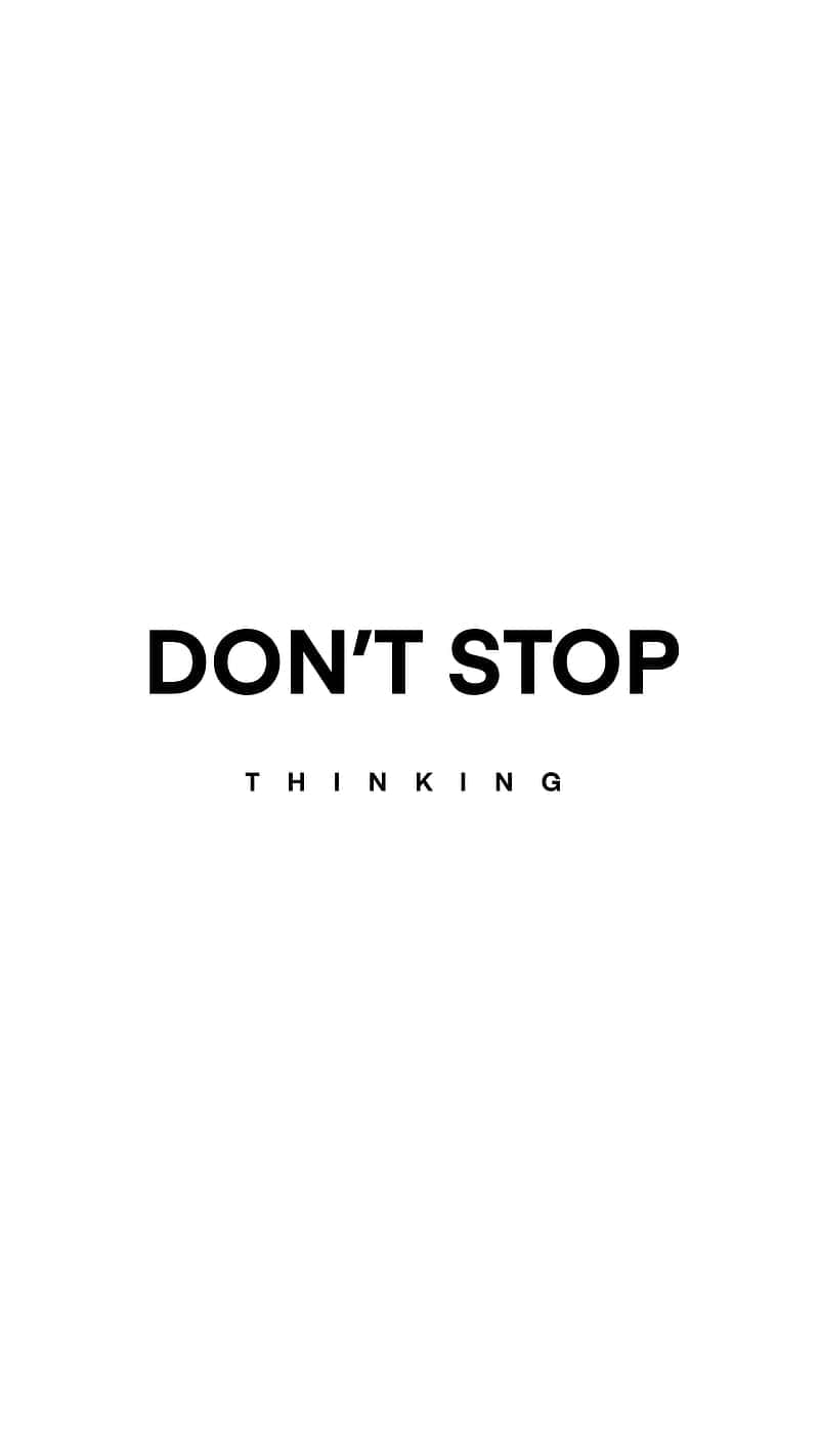 positivity aesthetic, DON'T STOP THINKING, black text, HD Phone Wallpaper