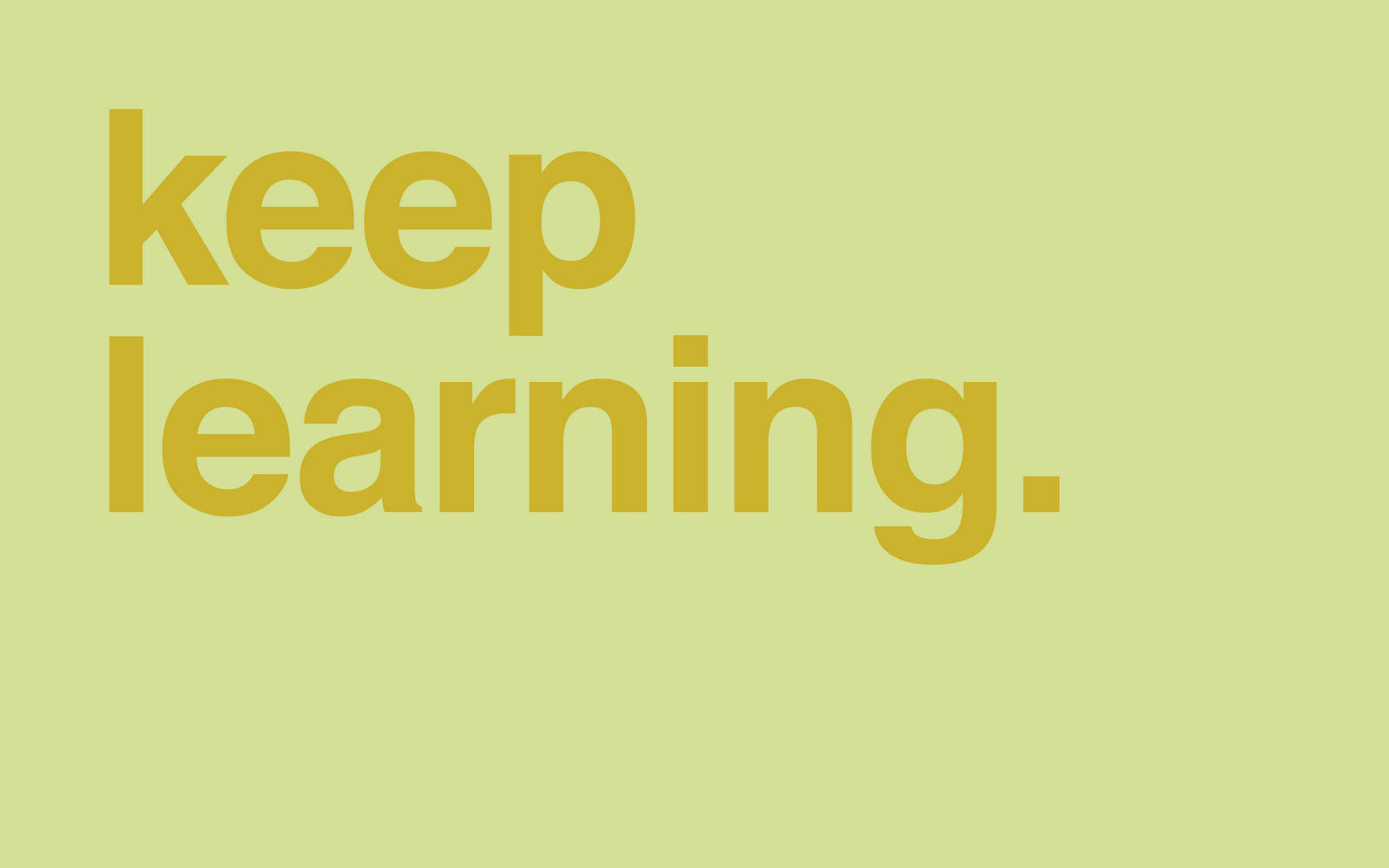 minimalist, keep learning, bold yellow text, HD Desktop Wallpaper