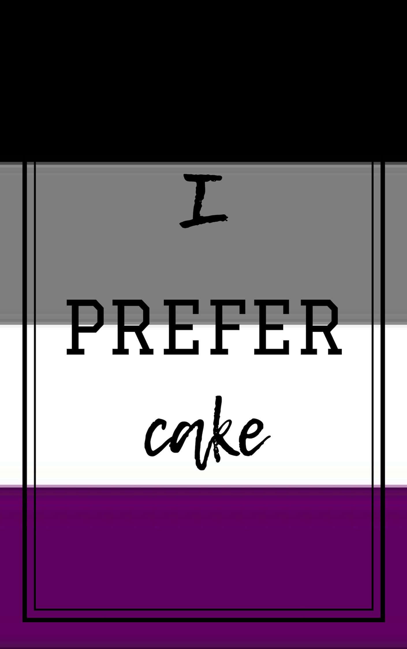 asexual, I PREFER cake, black gray white, Full HD Phone Wallpaper
