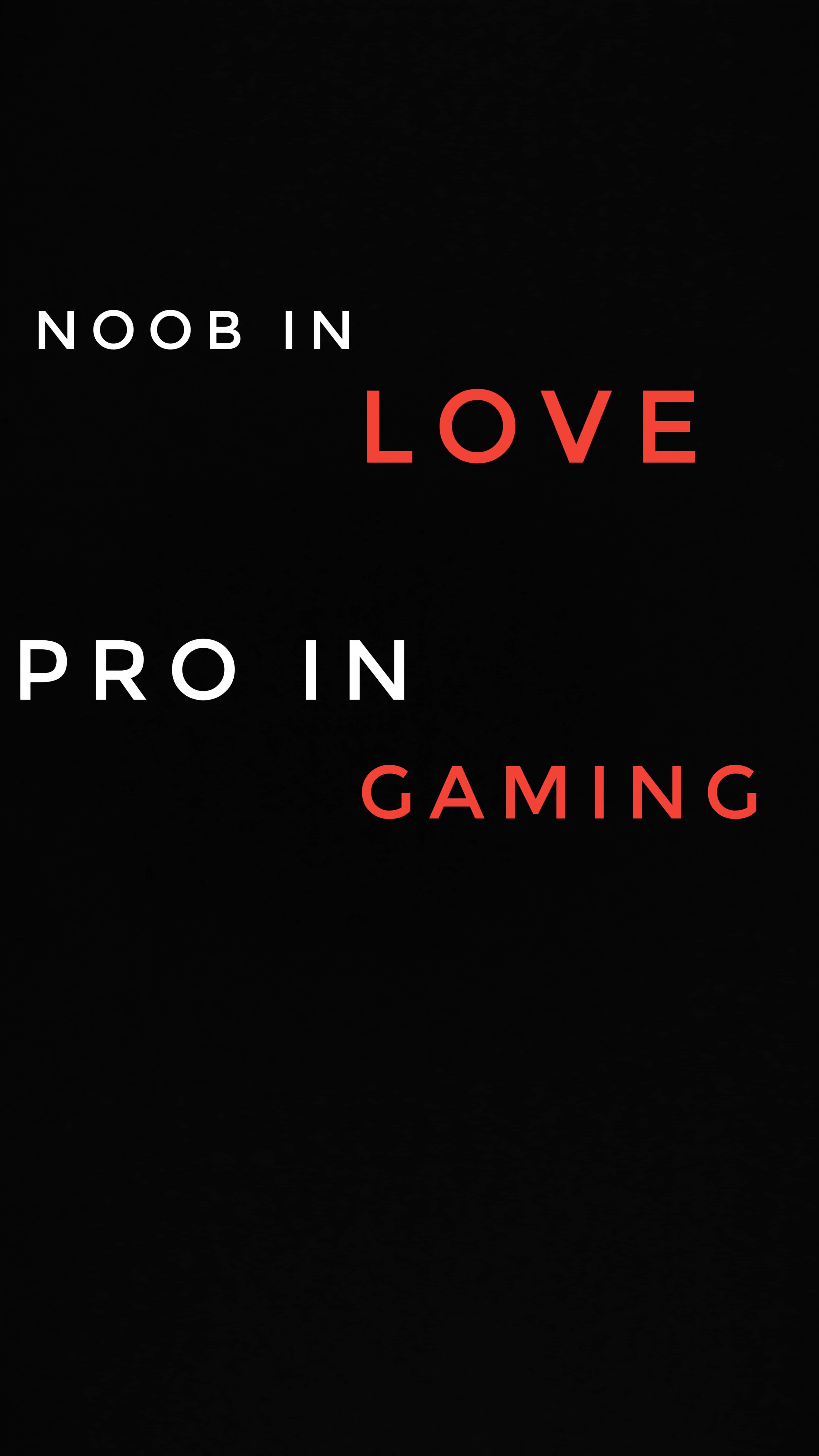 Pro Gamer, NOOB IN LOVE PRO IN GAMING, white text, 5K Phone Wallpaper