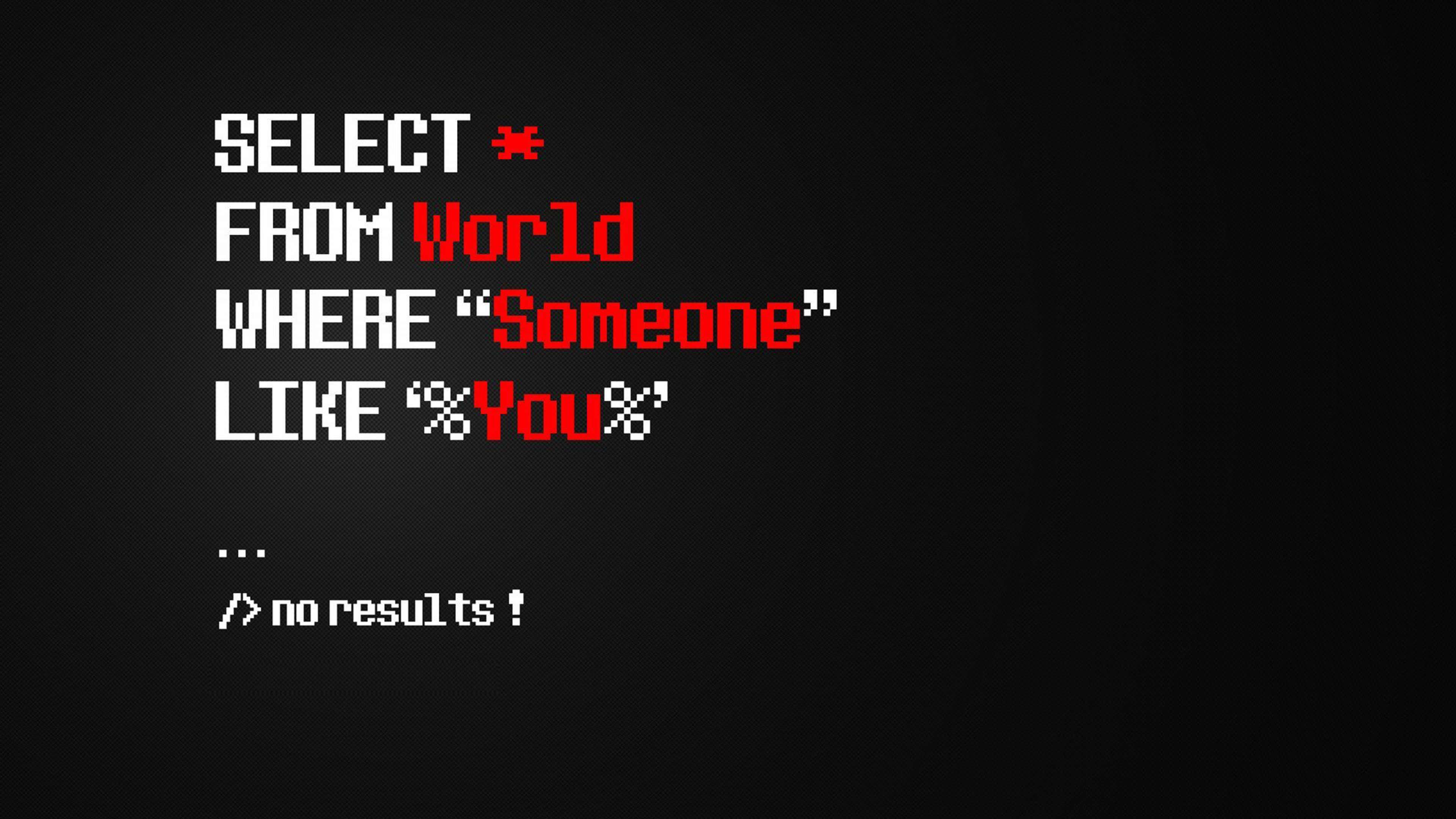 SQL query, black background, no results, 4K Desktop Wallpaper