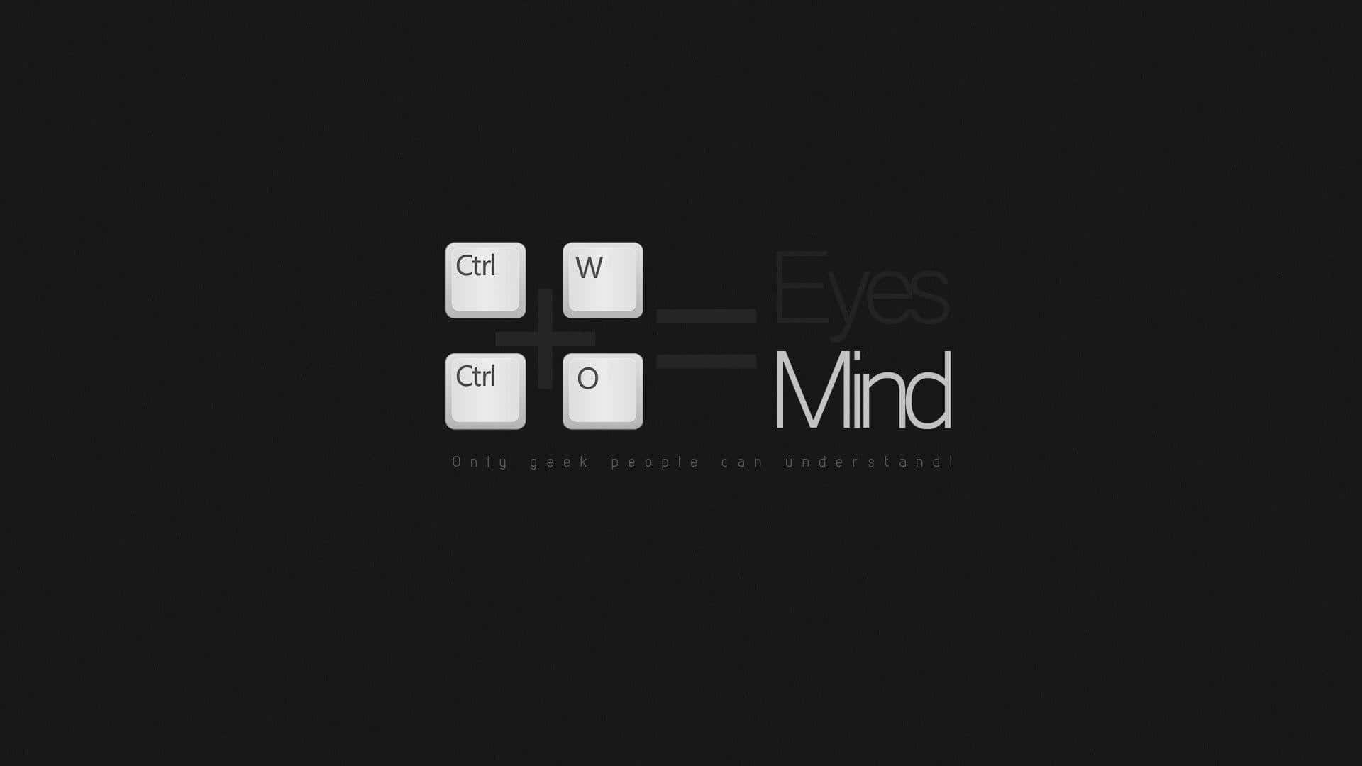 Programming HD, Ctrl W = Eyes Mind, minimalist black background, Full HD Desktop Wallpaper