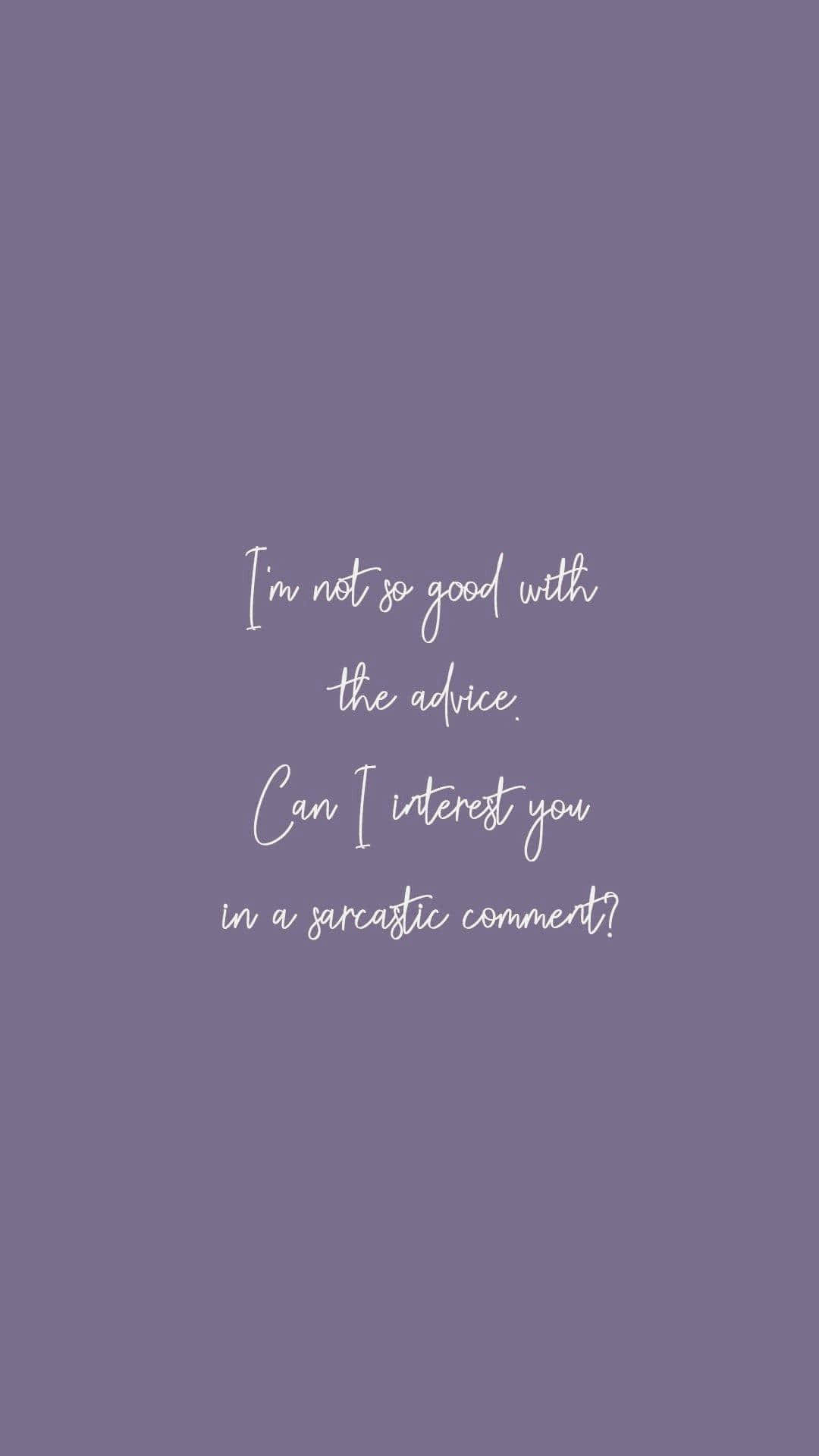 lavender, white cursive text, sarcastic remark, Full HD Phone Wallpaper